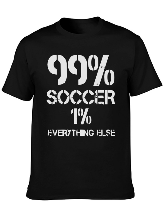 99% Soccer T-Shirt - Funny Sports Tee for Soccer Lovers