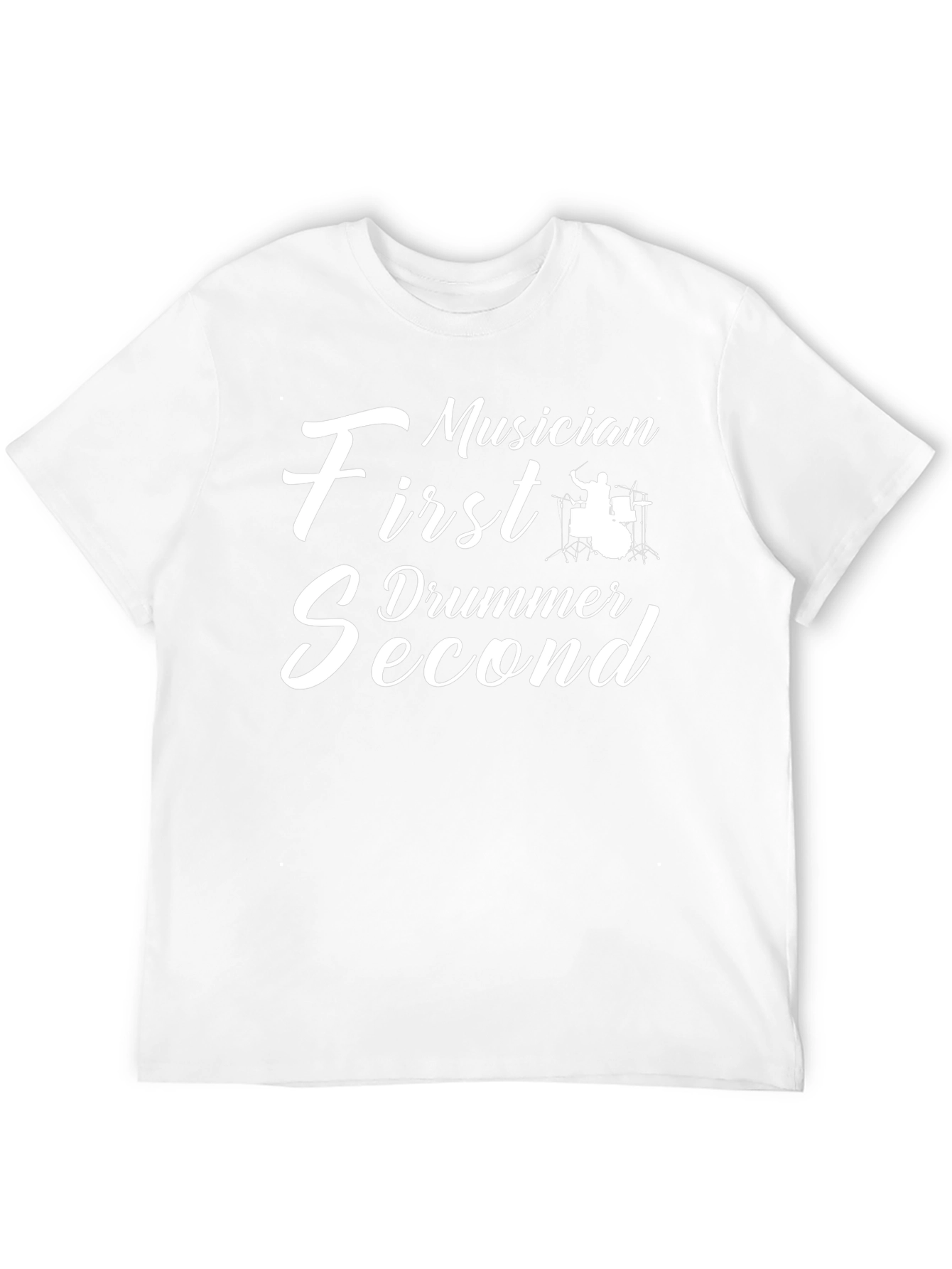 Musician First Drummer Second T-Shirt