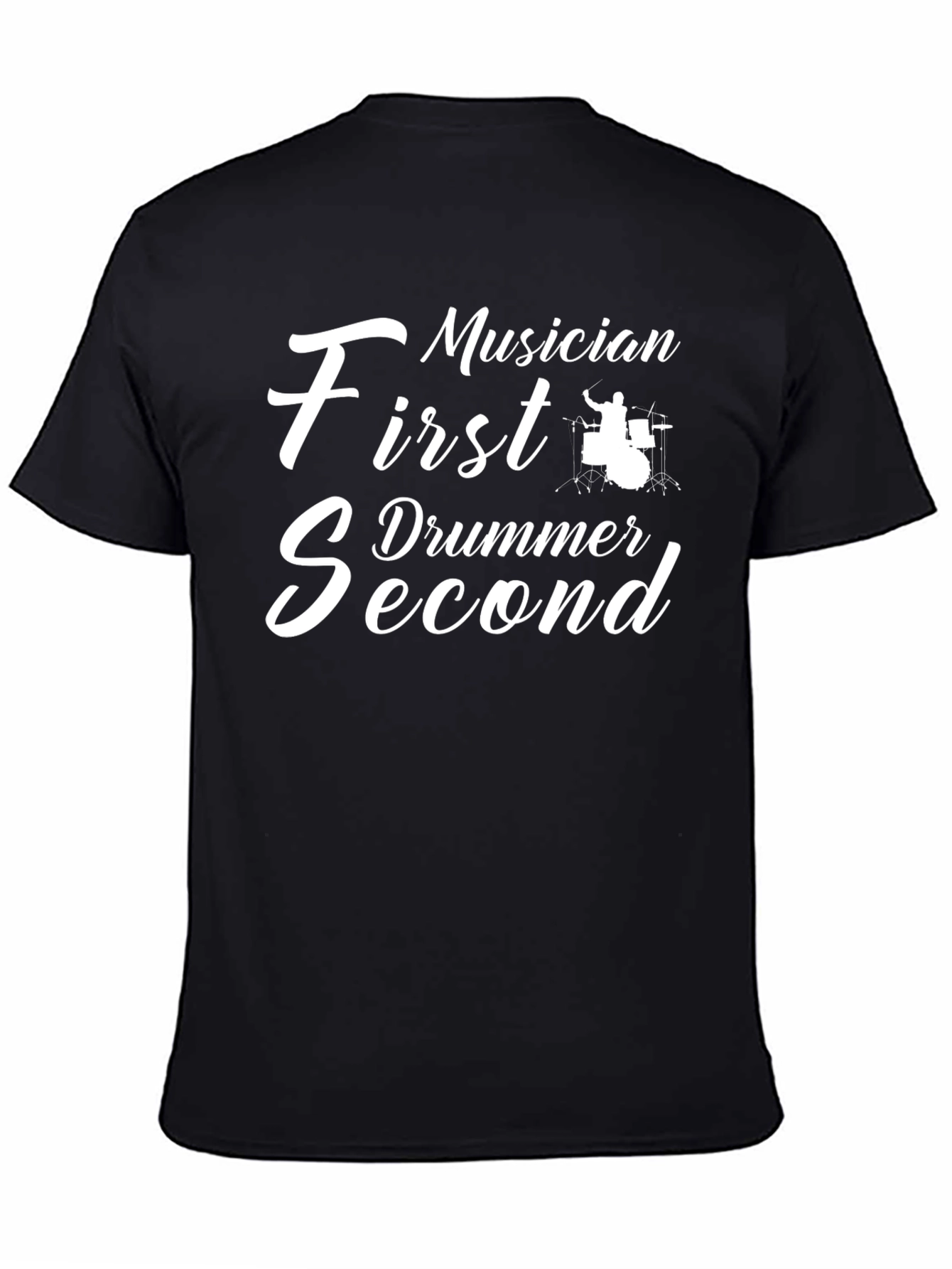 Musician First Drummer Second T-Shirt