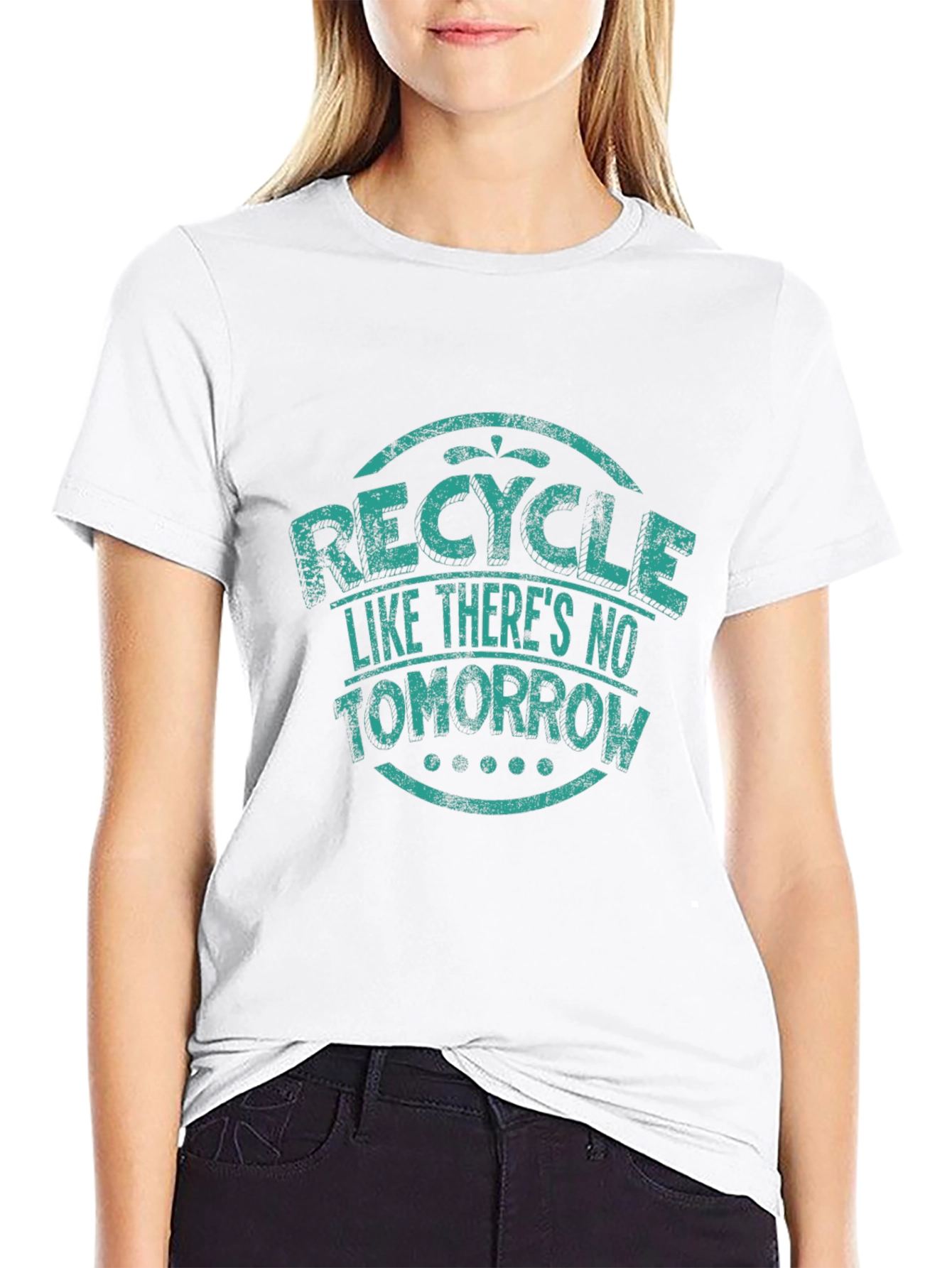 Recycle Like Theres No Tomorrow Graphic T-Shirt