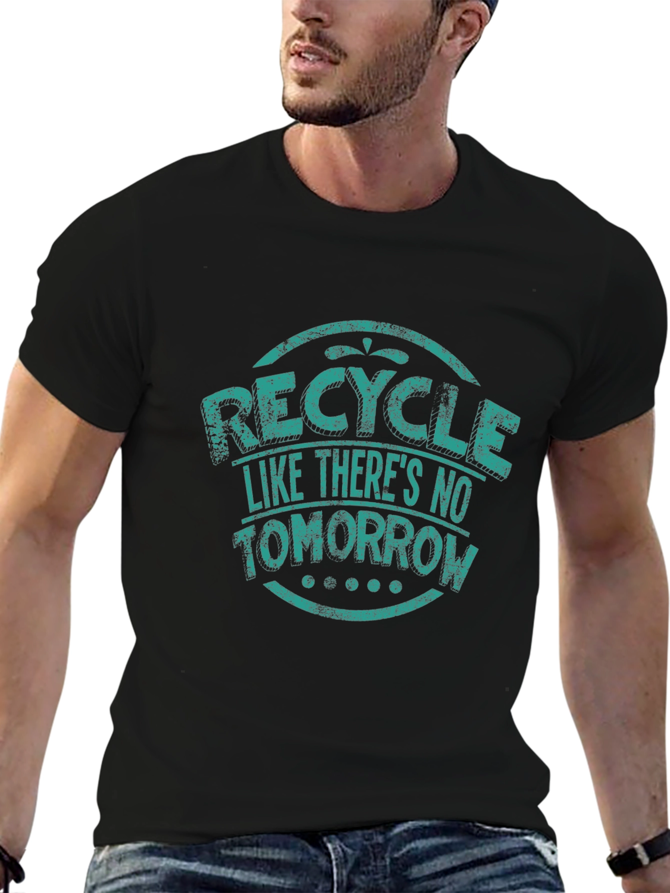Recycle Like Theres No Tomorrow Graphic T-Shirt