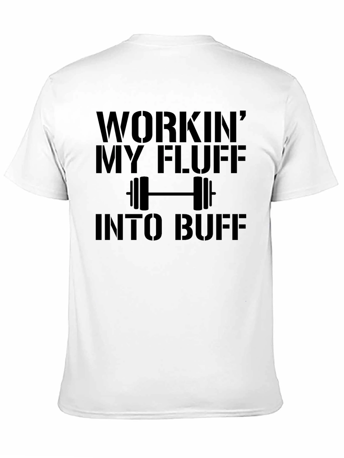 Workin My Fluff Into Buff T-Shirt