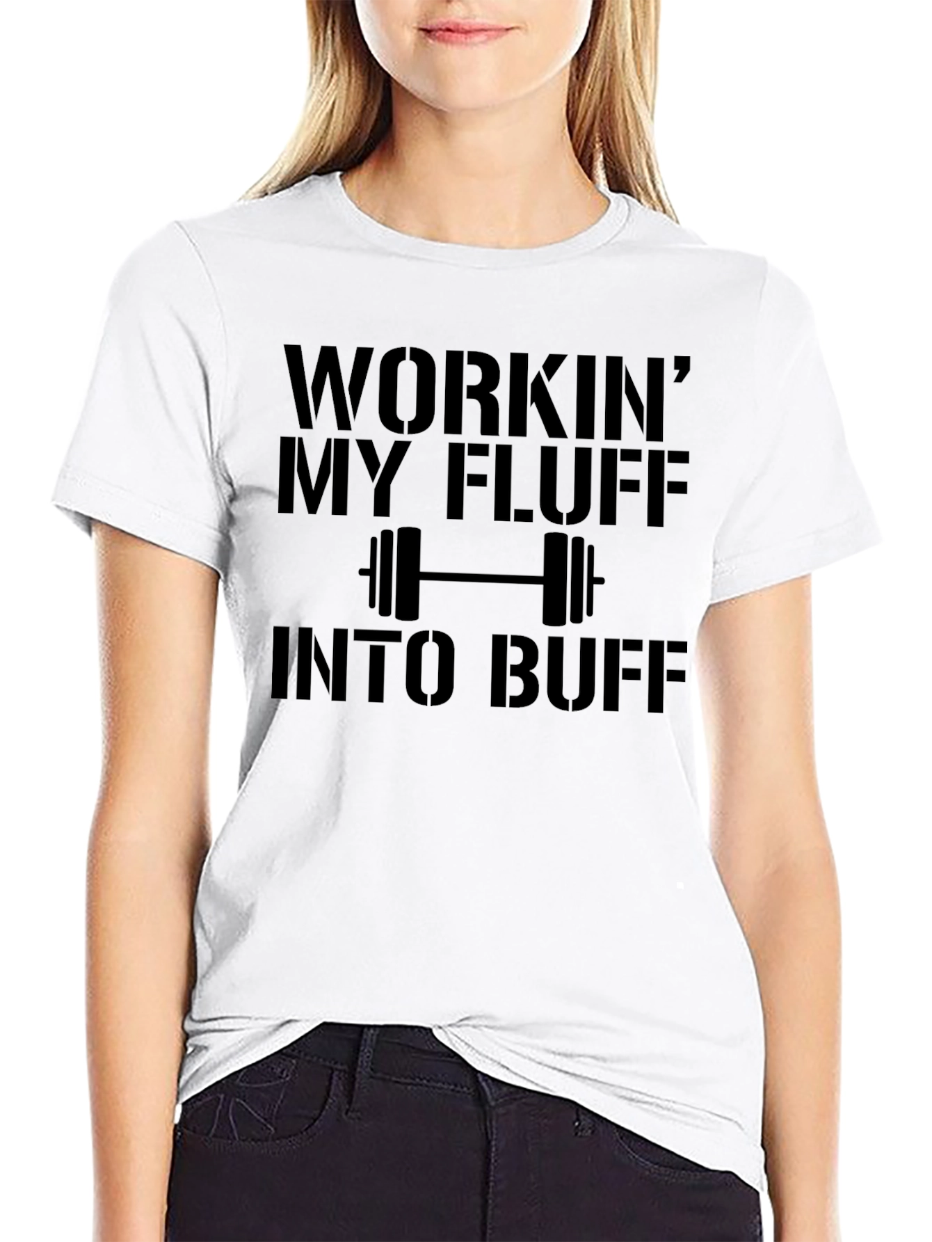 Workin My Fluff Into Buff T-Shirt