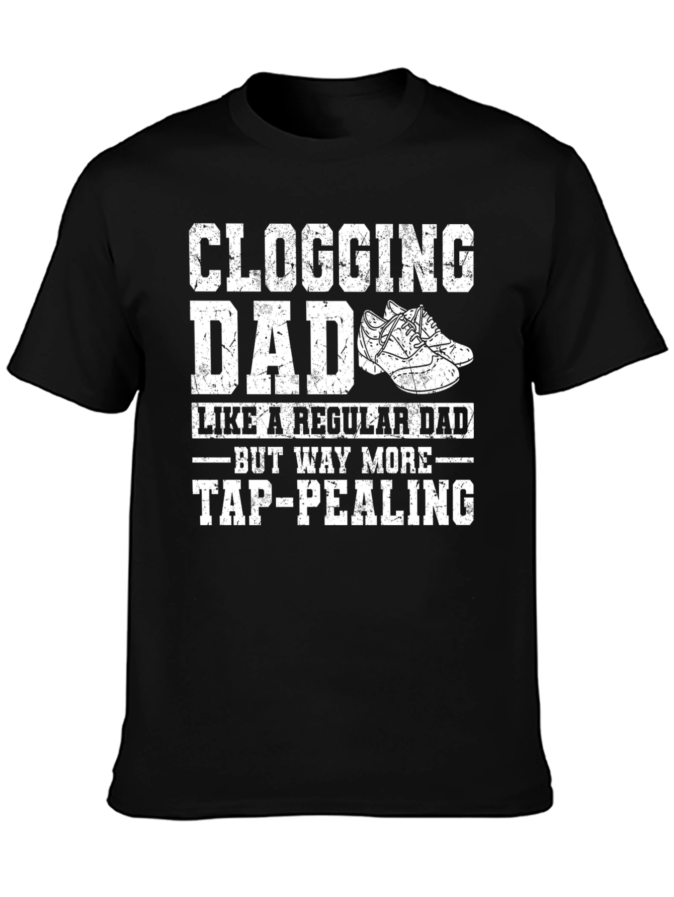 Clogging Dad T-Shirt - Funny Dance Father Tee