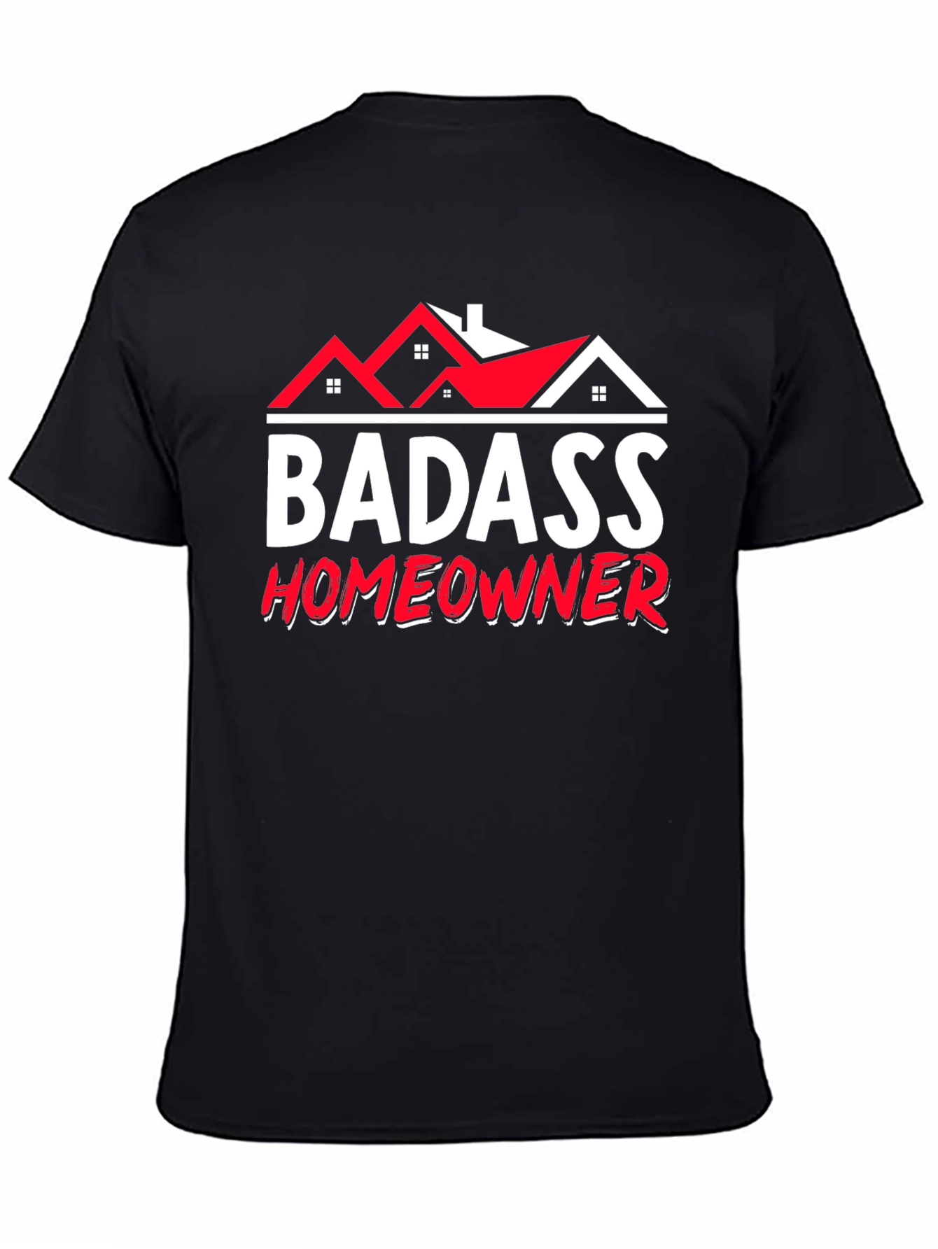 Badass Homeowner Graphic Tee - Black