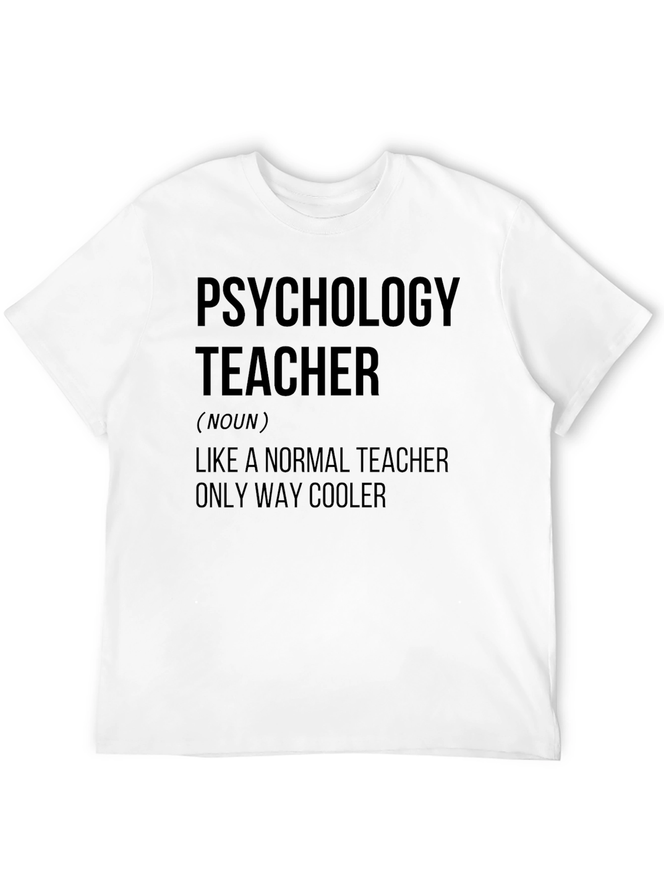 Psychology Teacher T-Shirt - Cool Teacher Definition