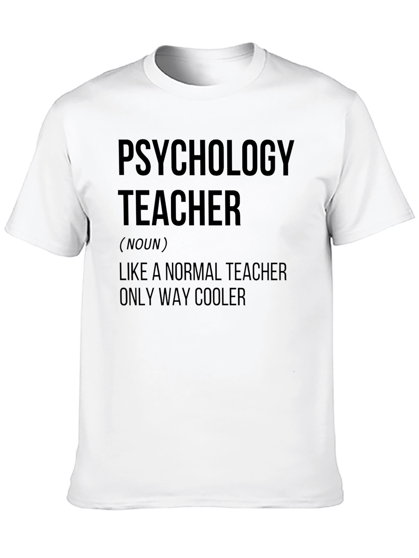 Psychology Teacher T-Shirt - Cool Teacher Definition