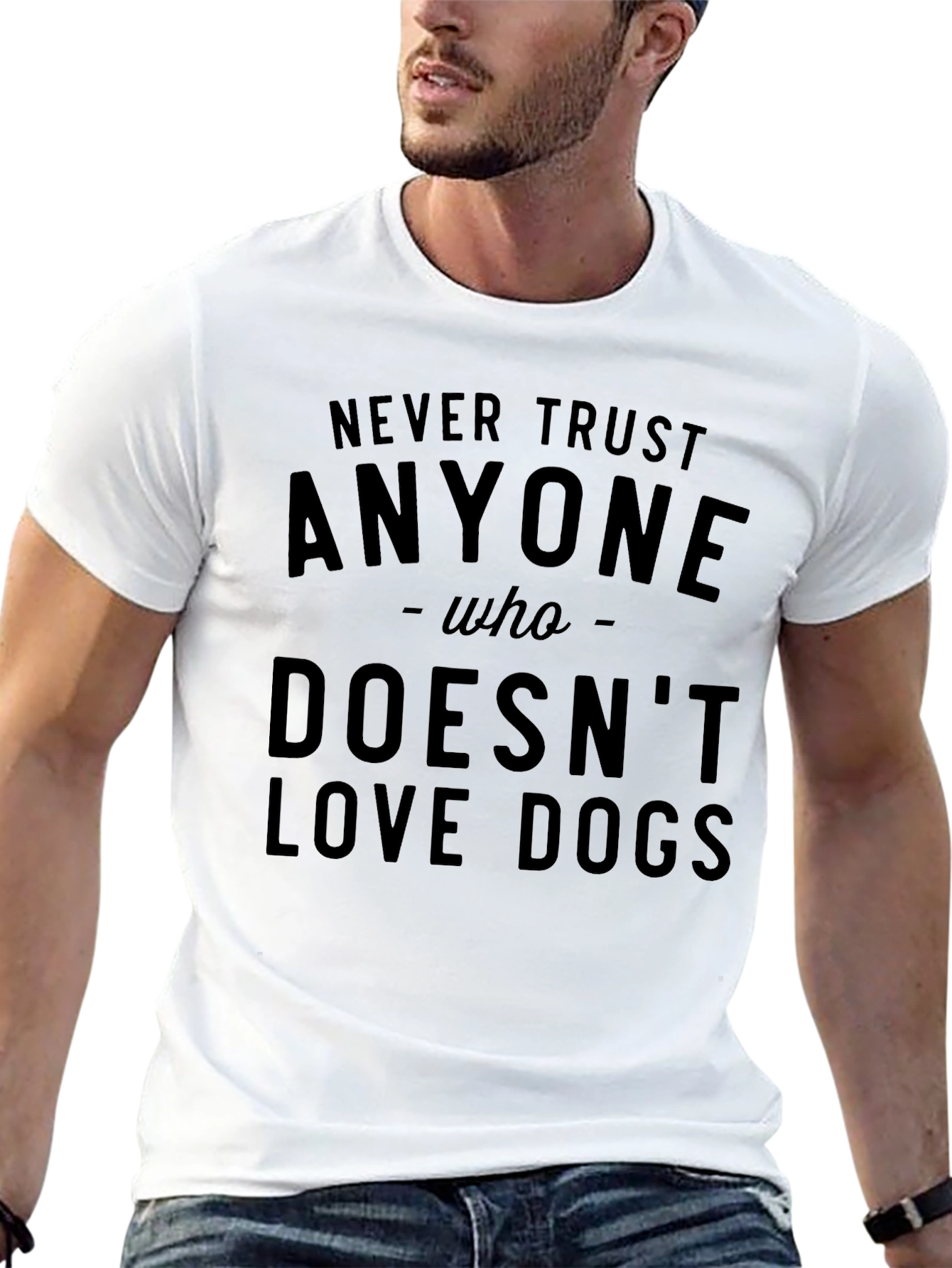 Never Trust Anyone Who Doesnt Love Dogs T-Shirt