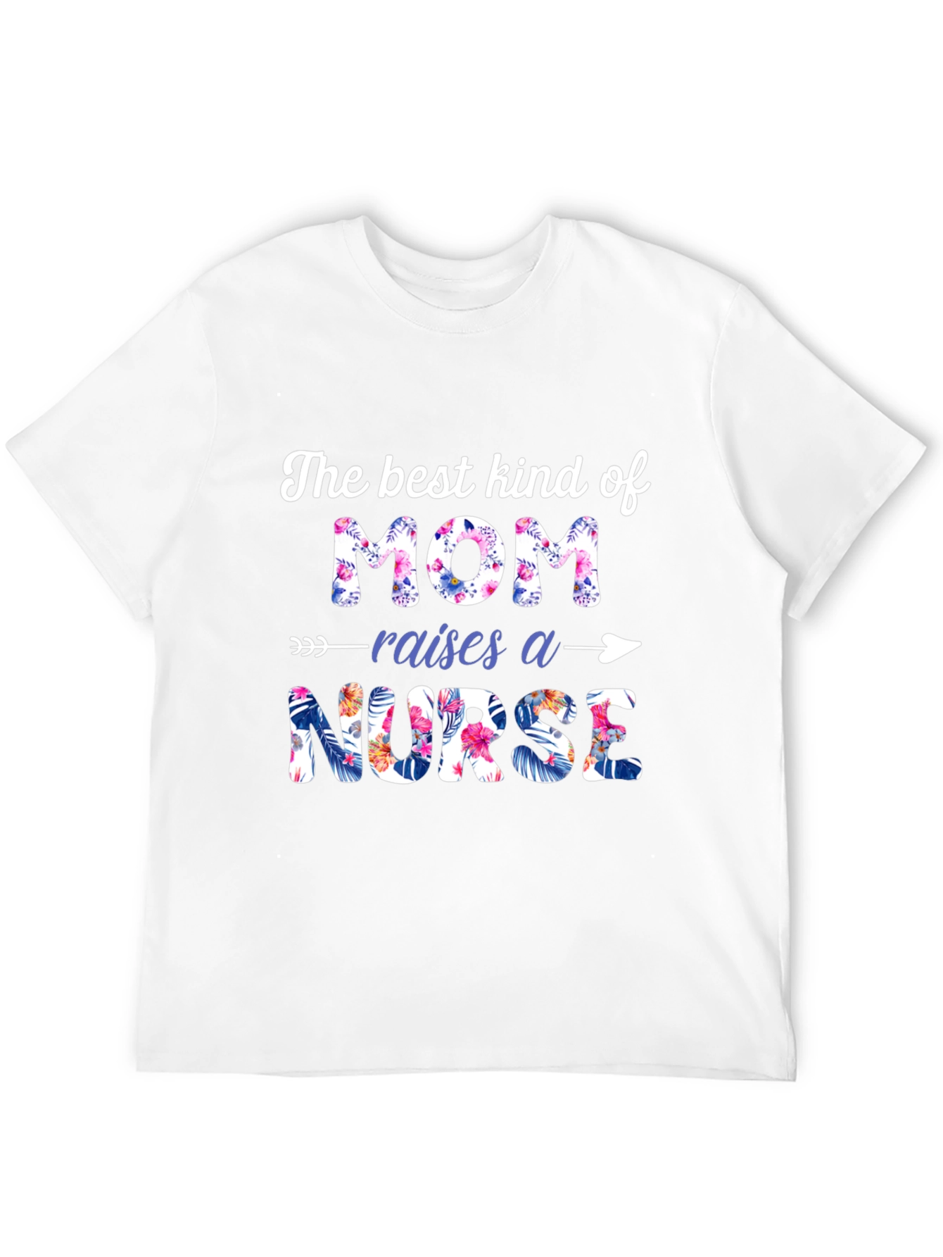 Best Kind of Mom Raises a Nurse T-Shirt