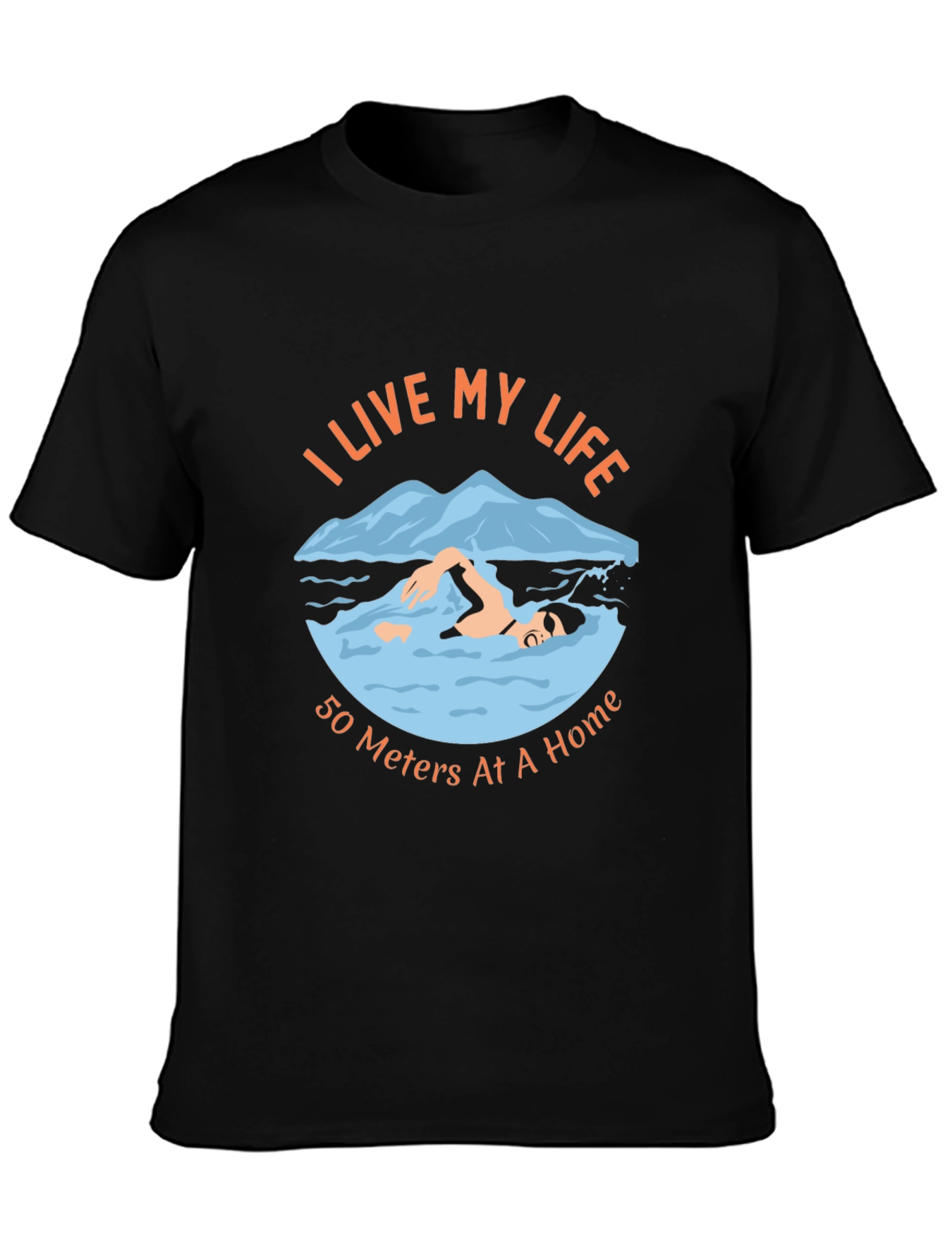 I Live My Life Swimming T-Shirt