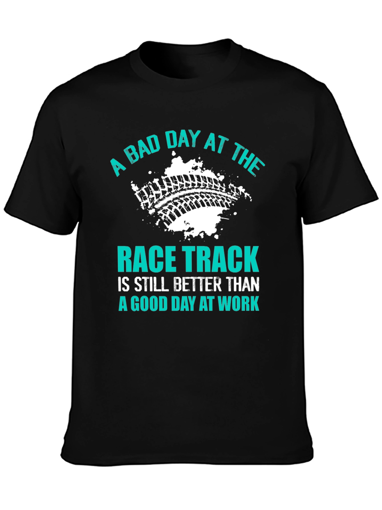A Bad Day at the Race Track T-Shirt
