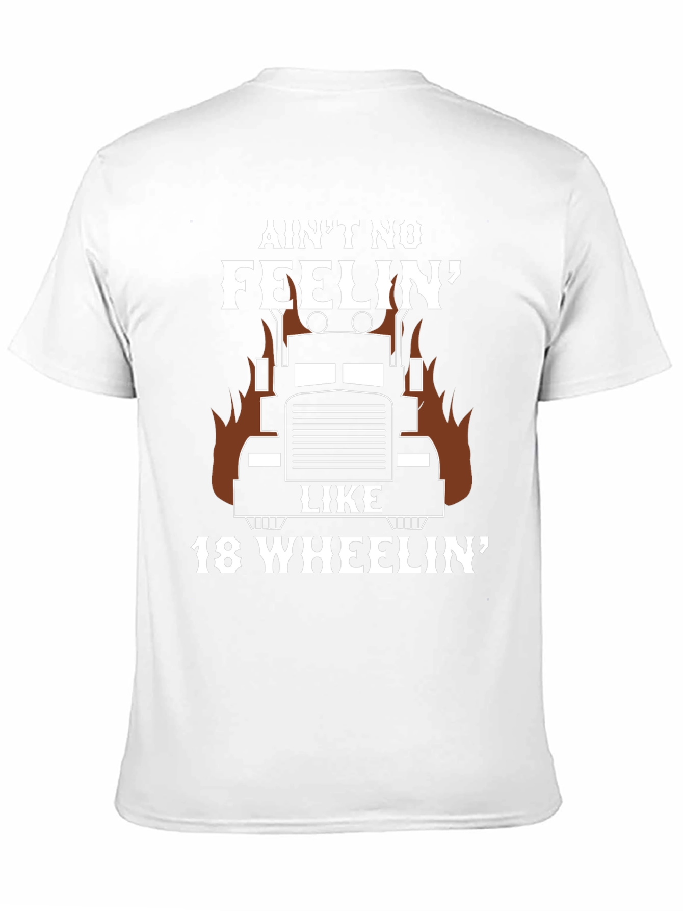 Aint No Feelin Like 18 Wheelin T-Shirt Trucker Gift