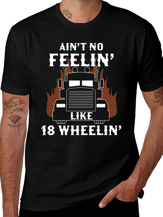 Aint No Feelin Like 18 Wheelin T-Shirt Trucker Gift