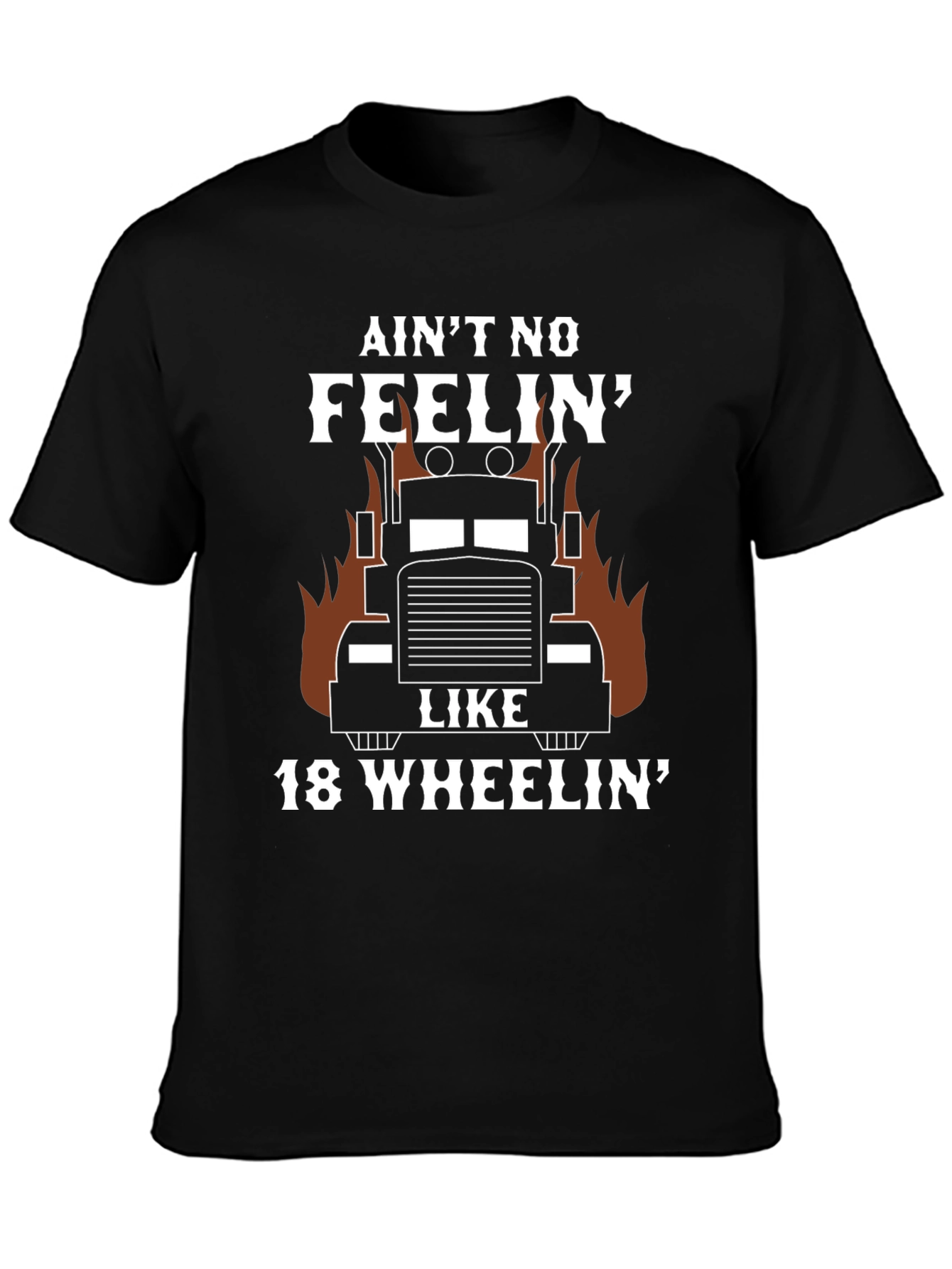 Aint No Feelin Like 18 Wheelin T-Shirt Trucker Gift