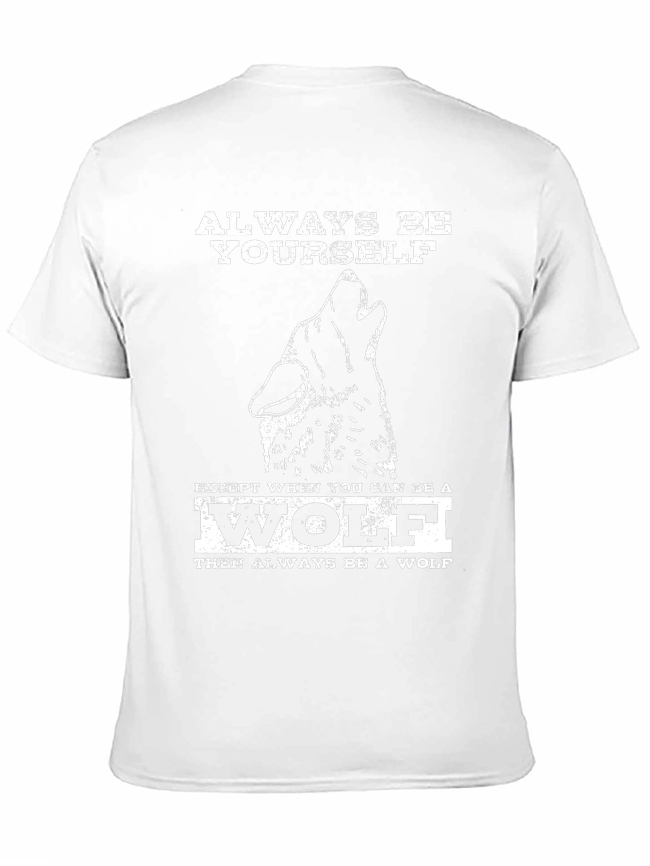 Always Be Yourself Wolf T-Shirt