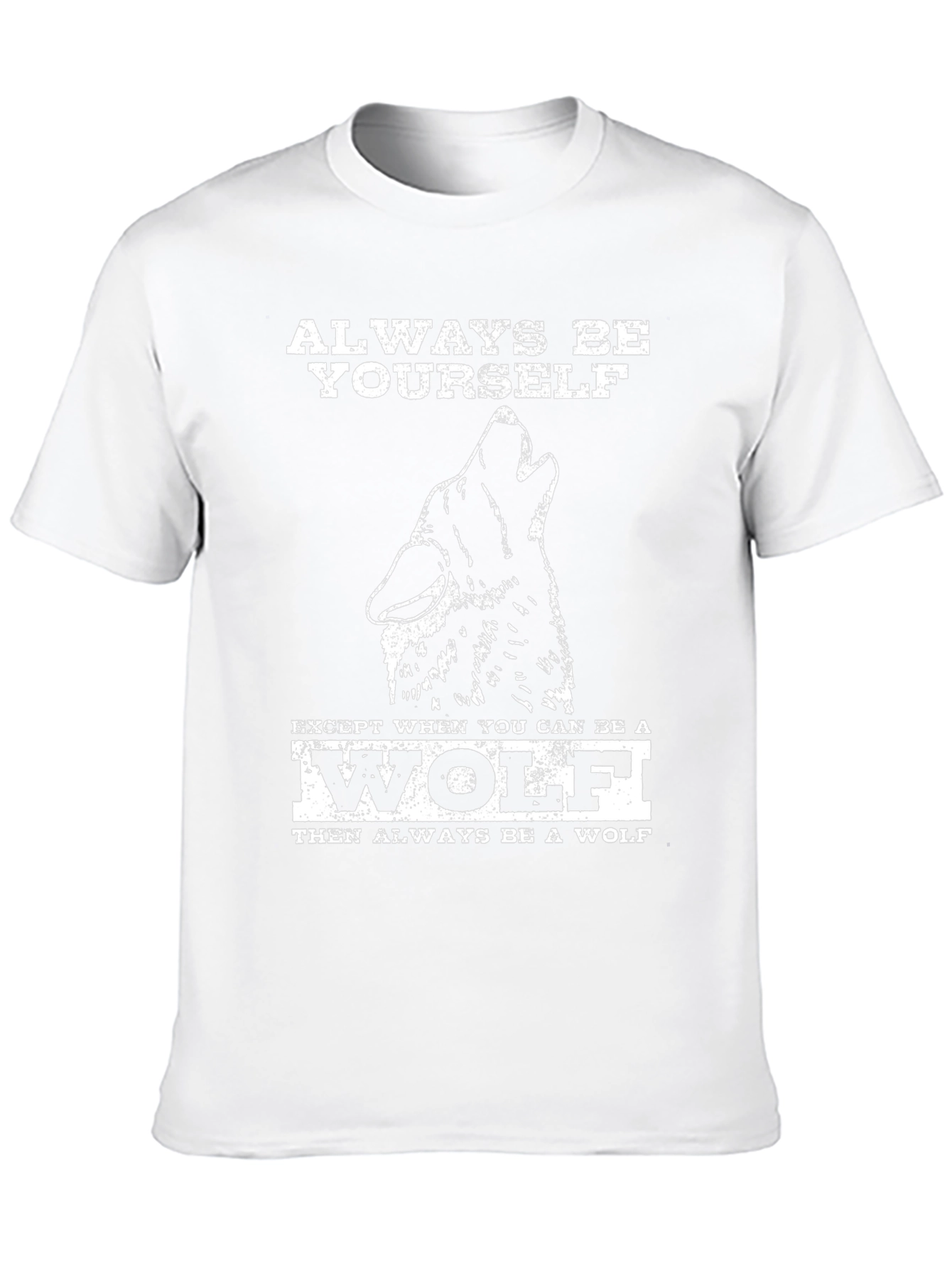 Always Be Yourself Wolf T-Shirt