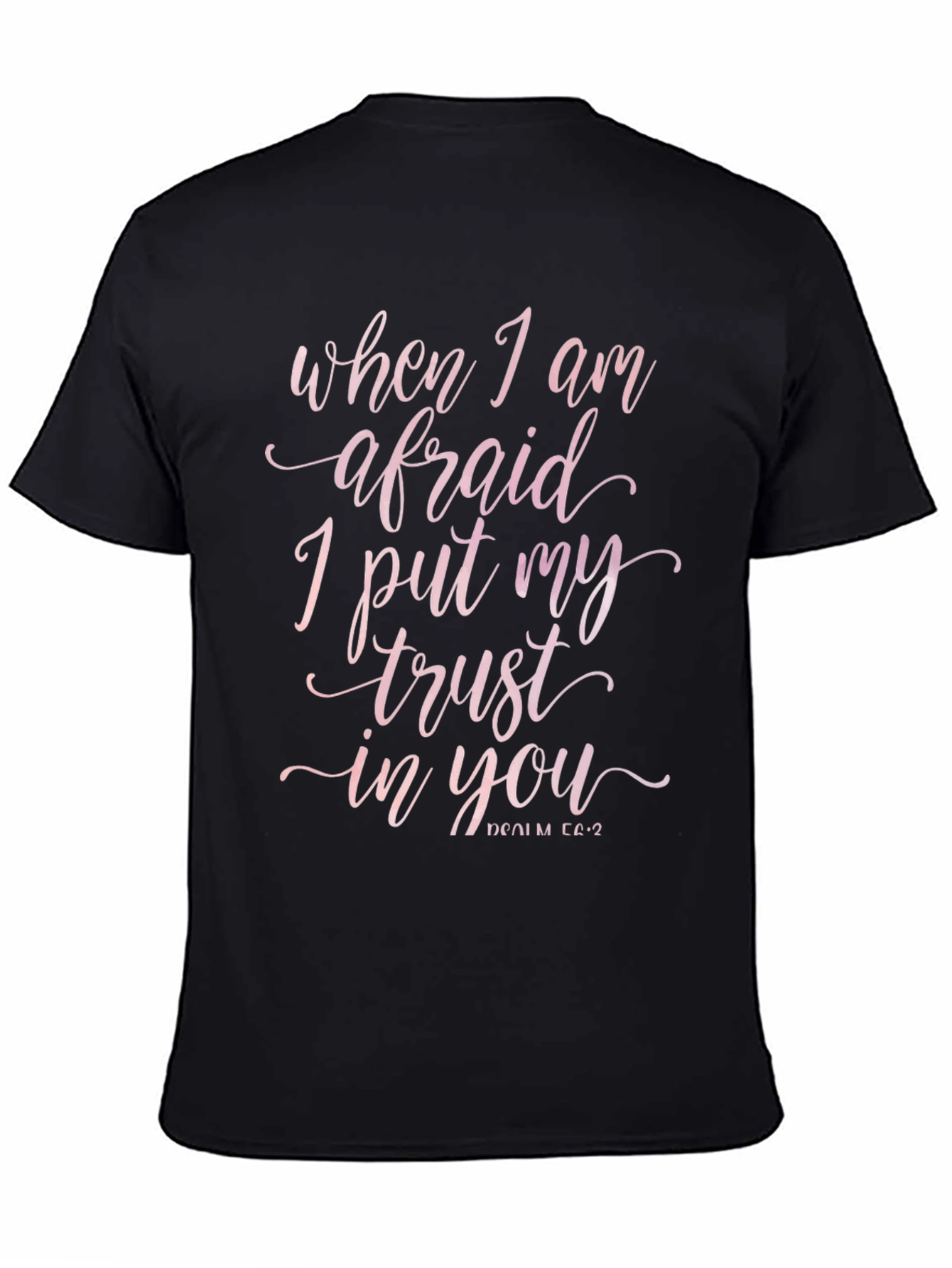 Faith-Based Tee: When I Am Afraid T-Shirt