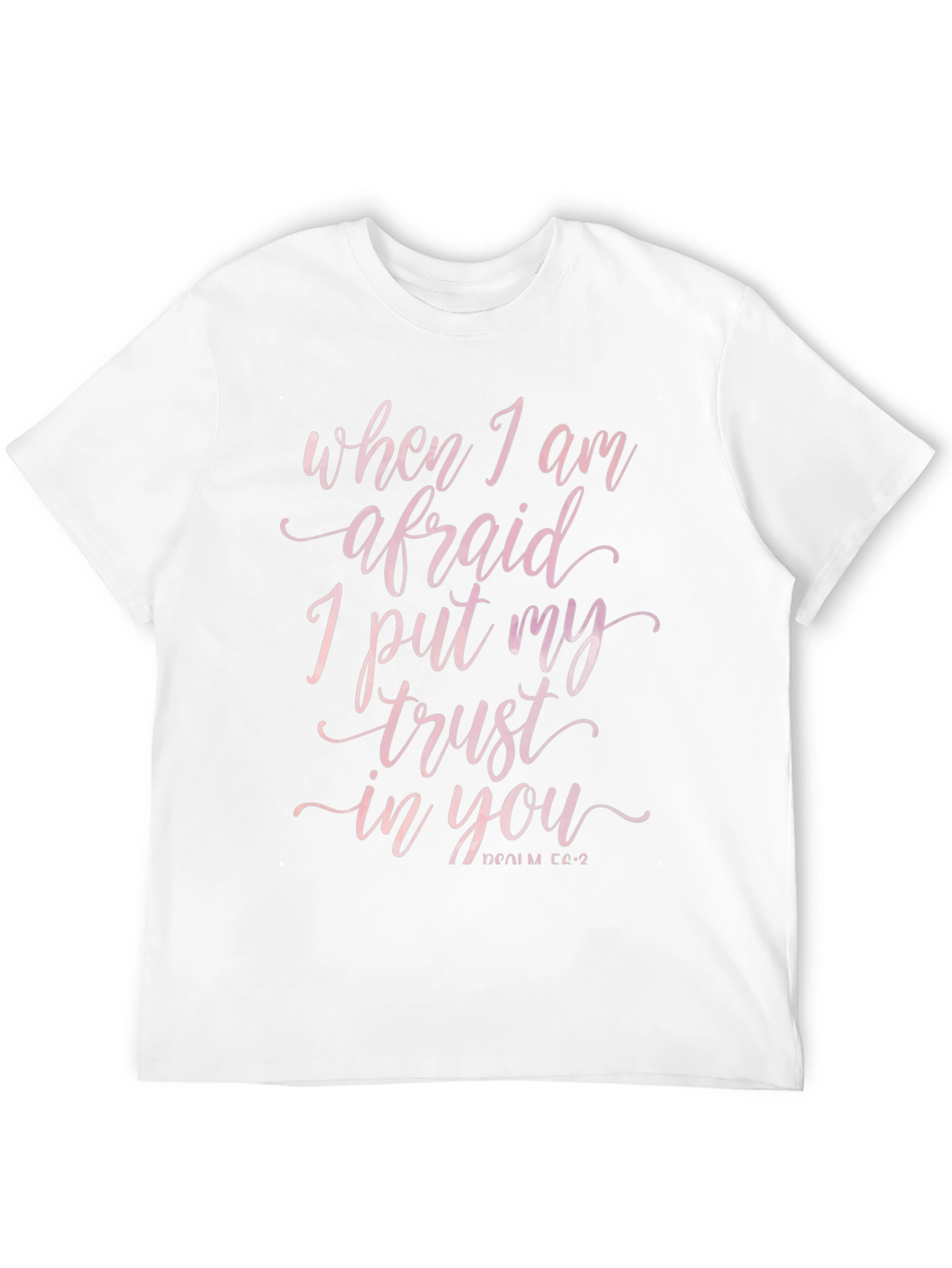 Faith-Based Tee: When I Am Afraid T-Shirt