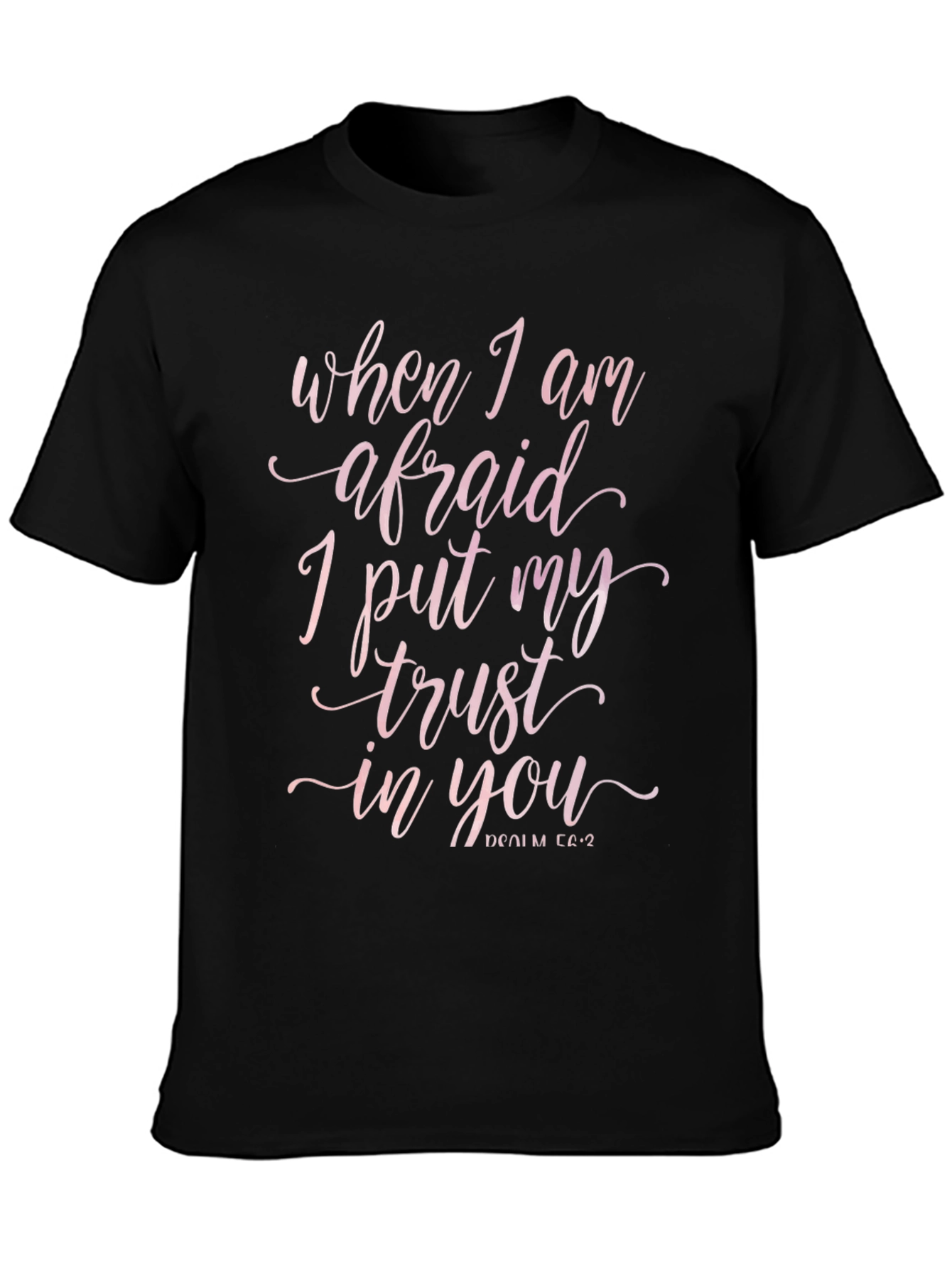 Faith-Based Tee: When I Am Afraid T-Shirt