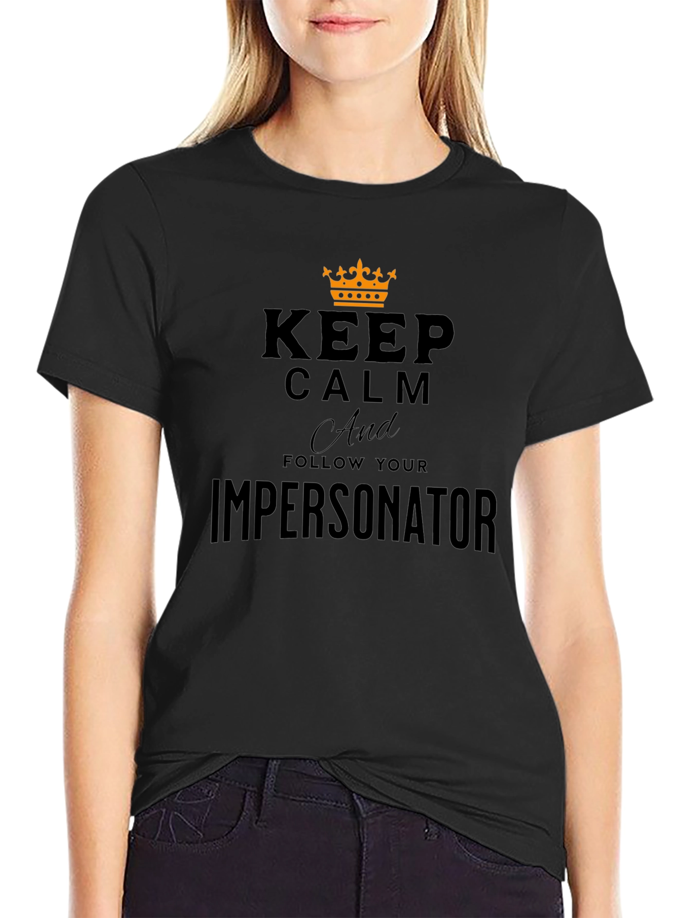 Keep Calm and Follow Your Impersonator T-Shirt