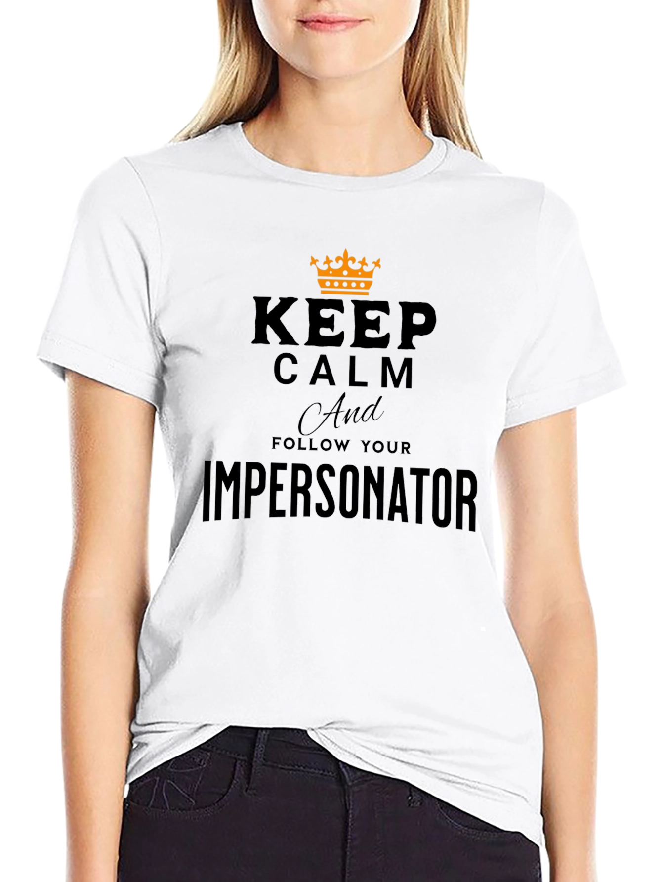 Keep Calm and Follow Your Impersonator T-Shirt
