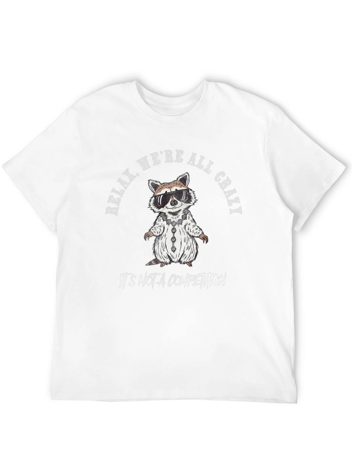 Relax Were All Crazy T-Shirt