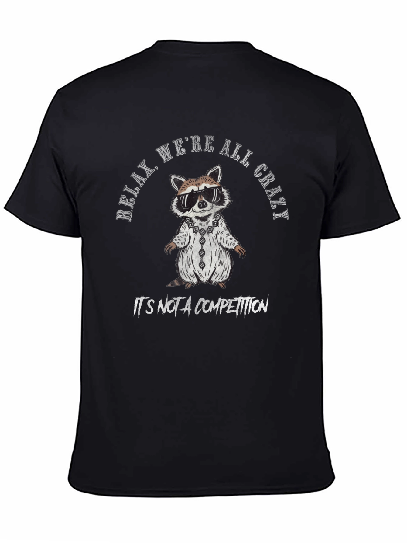 Relax Were All Crazy T-Shirt