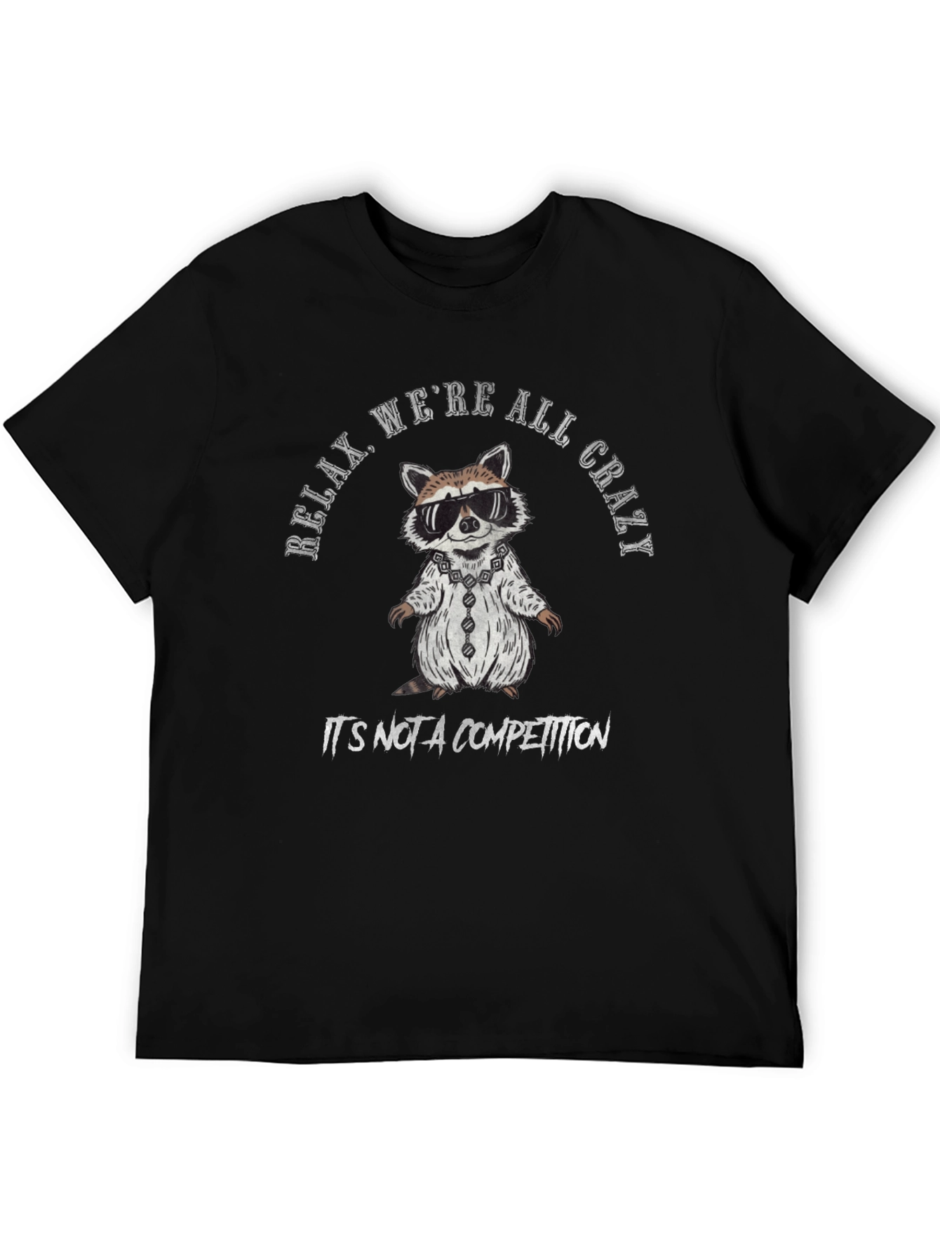 Relax Were All Crazy T-Shirt