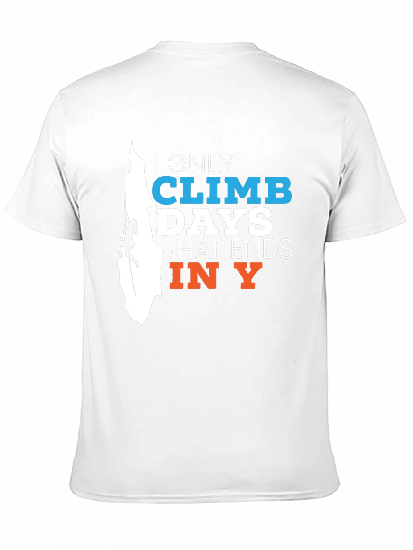 Climbing Days T-Shirt - Ends in Y