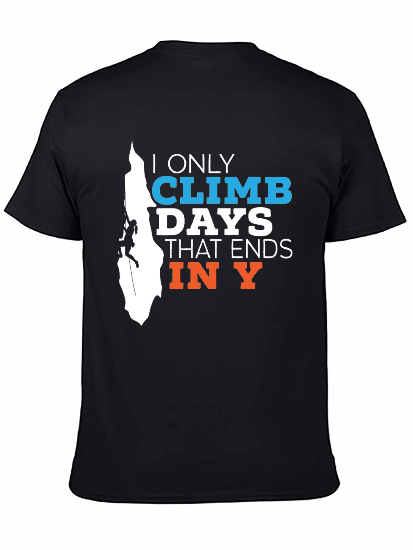 Climbing Days T-Shirt - Ends in Y