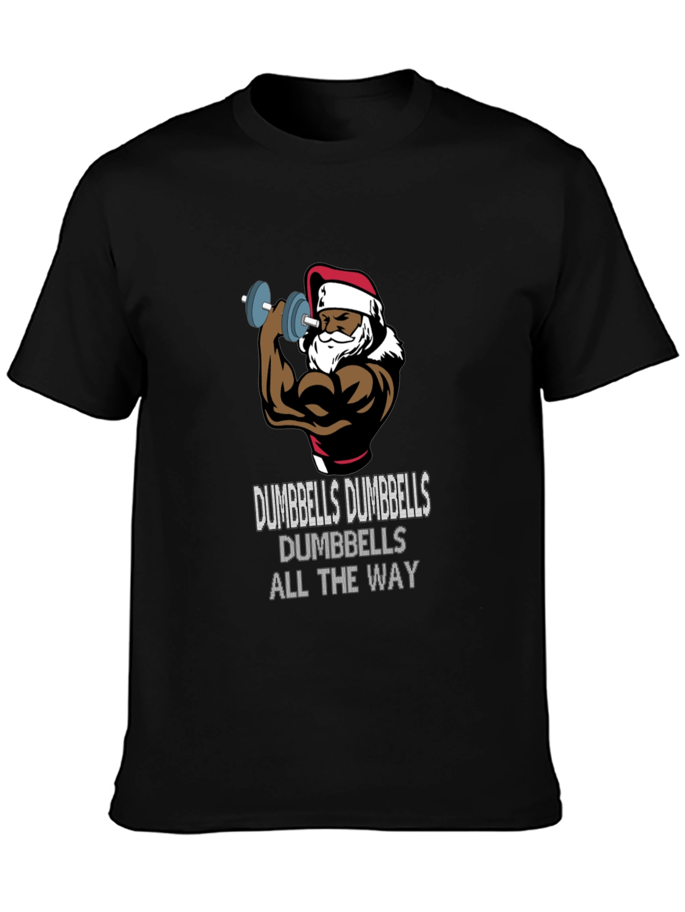 Funny Santa Workout T-Shirt: Dumbbells All The Way!