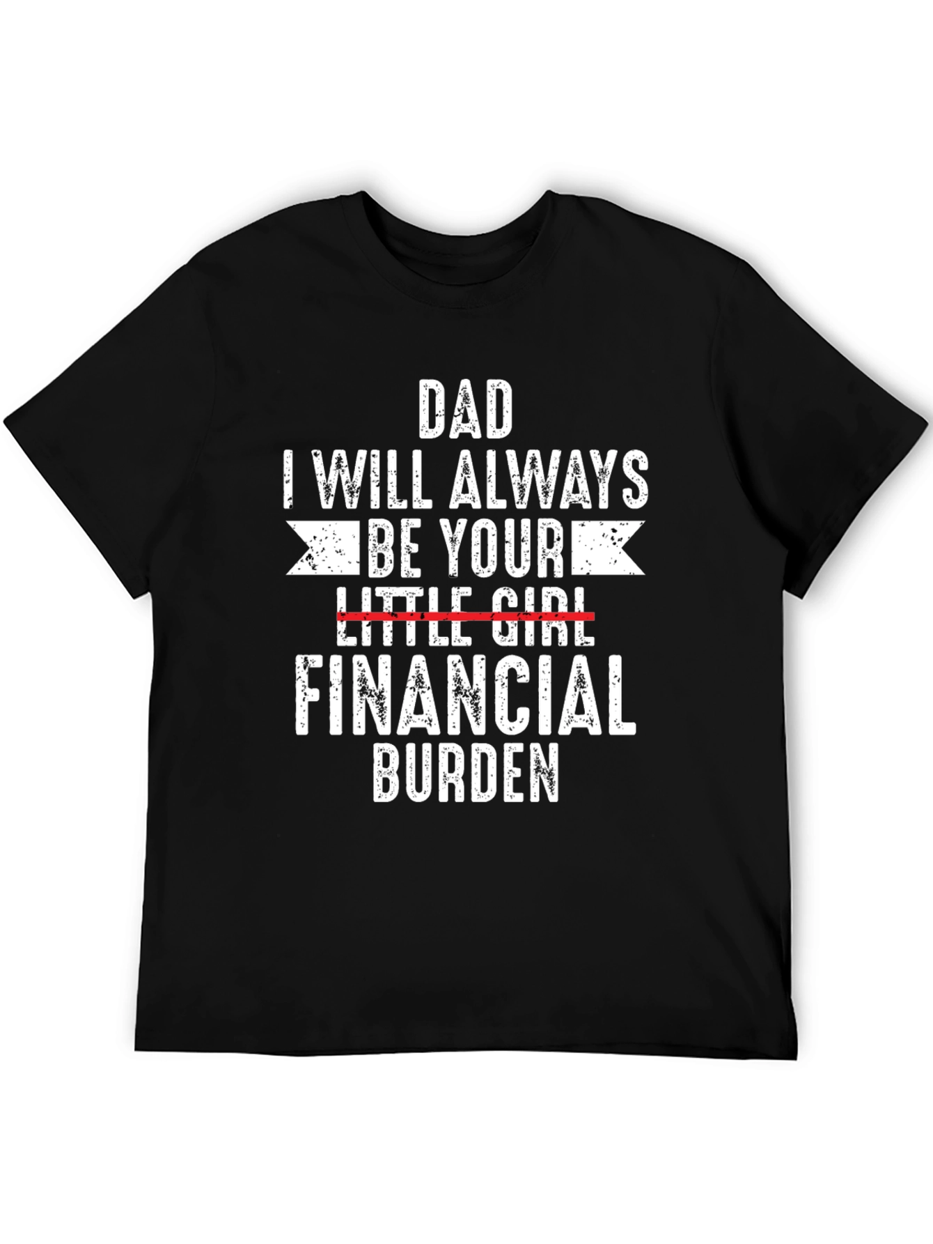 Dads Financial Burden Tee