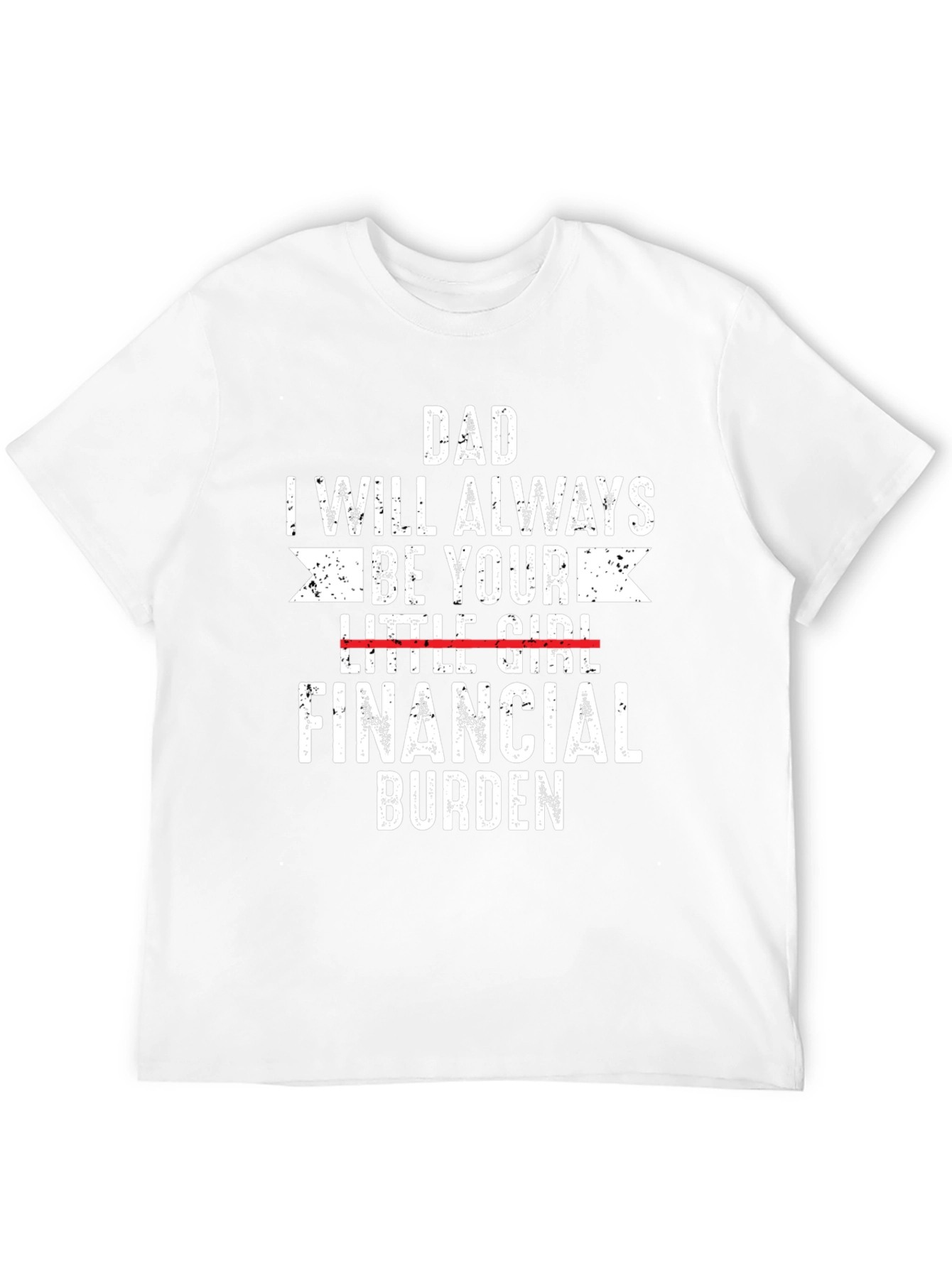 Dads Financial Burden Tee