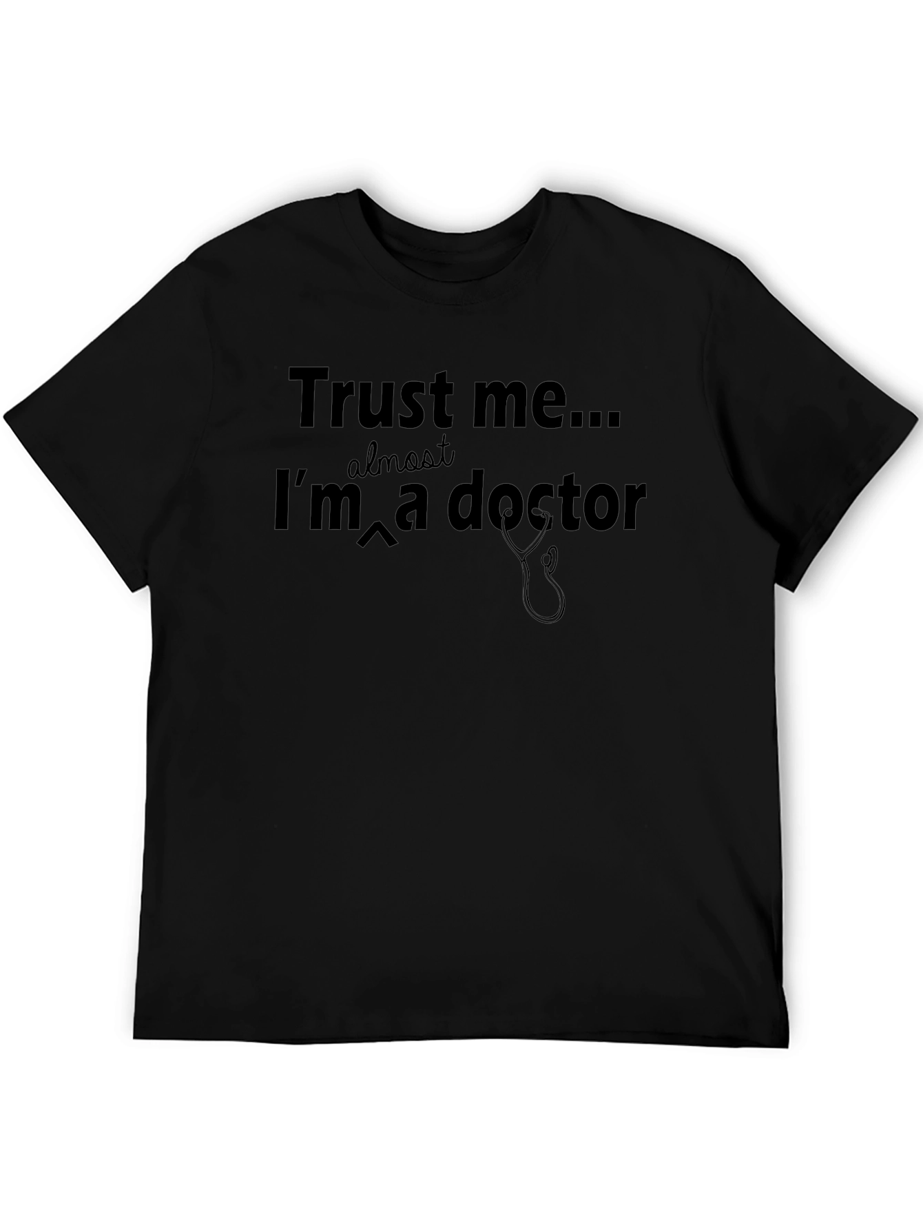 Trust Me Almost A Doctor T-Shirt