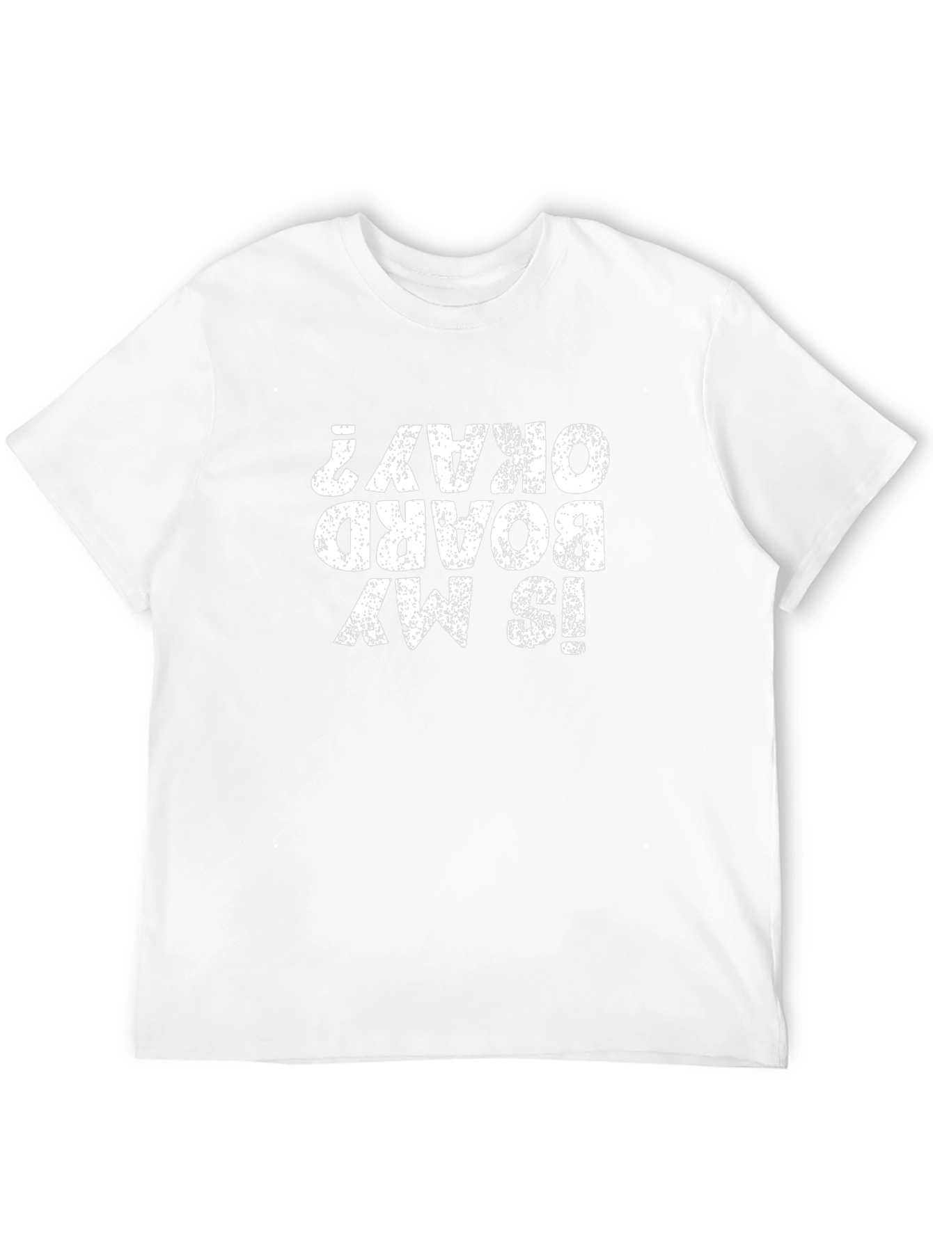 Is My Board Okay? Graphic Tee