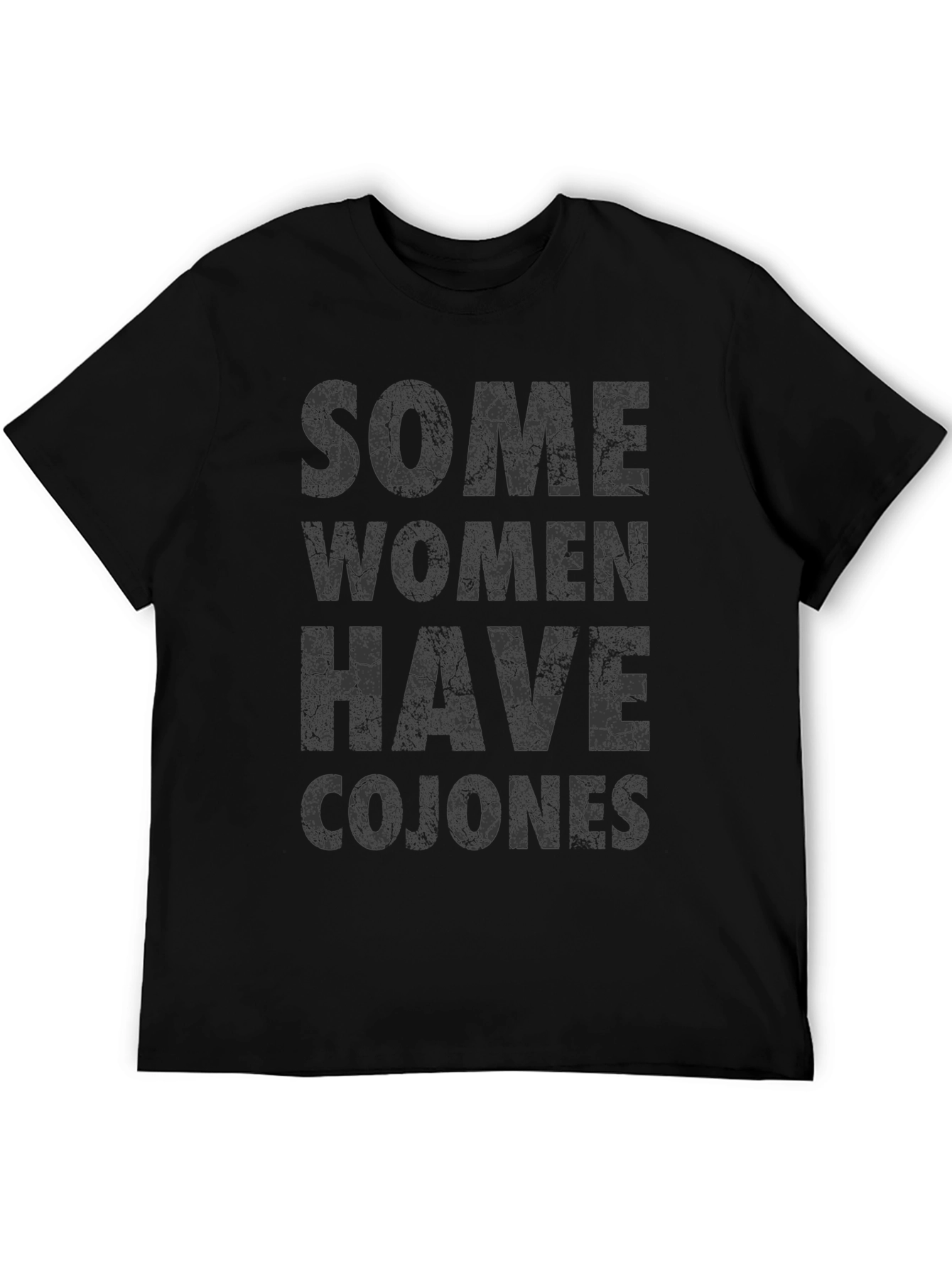 Some Women Have Cojones Black Graphic Tee