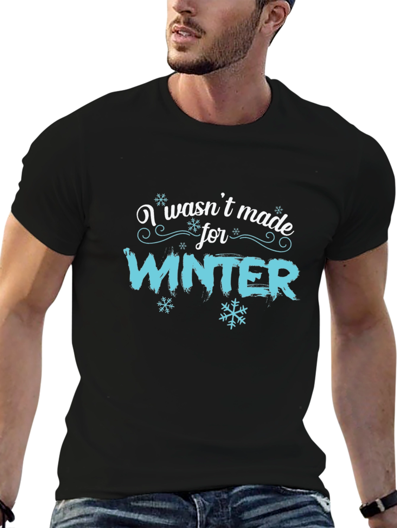 I Wasnt Made for Winter Graphic T-Shirt