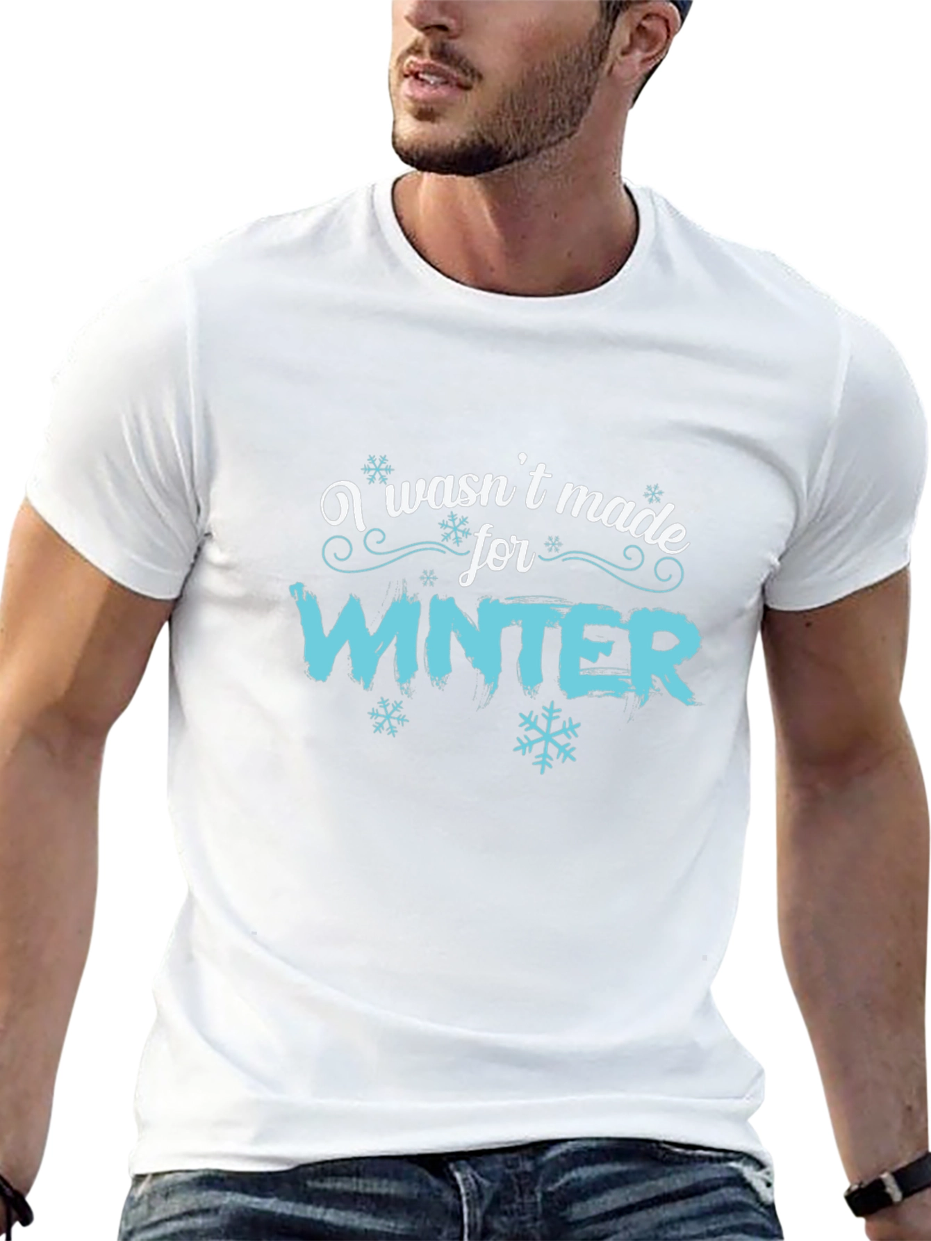 I Wasnt Made for Winter Graphic T-Shirt