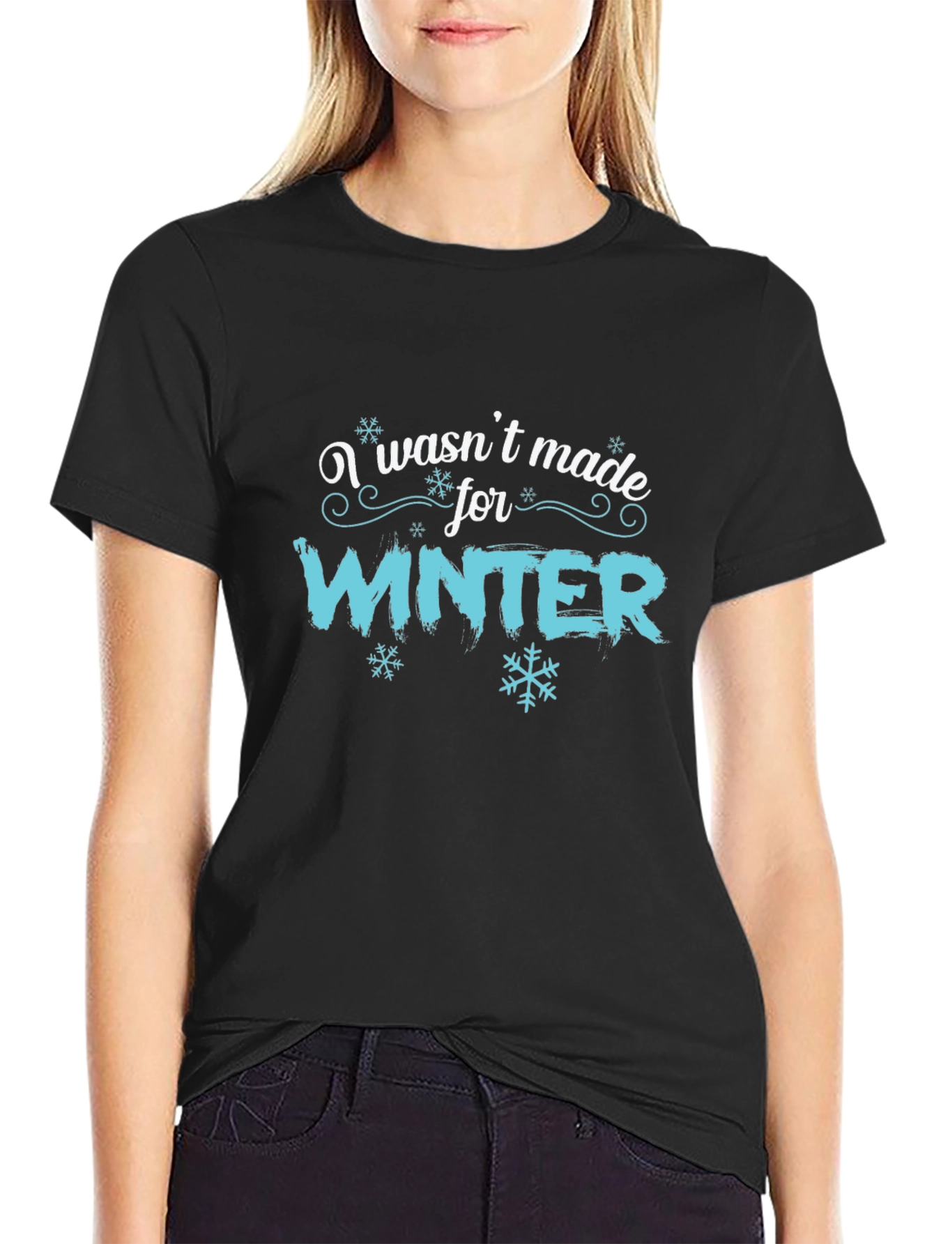 I Wasnt Made for Winter Graphic T-Shirt