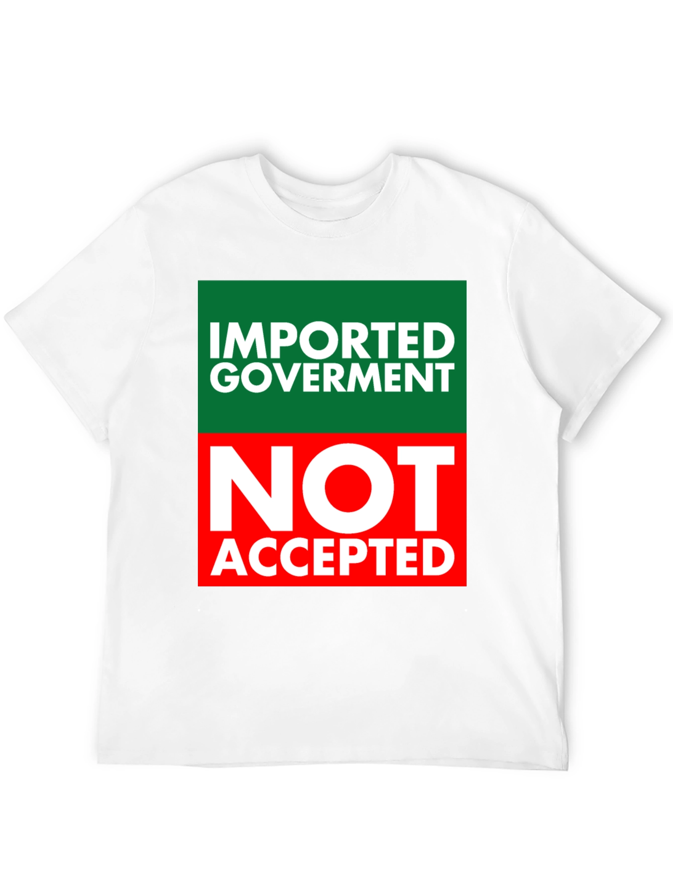 Imported Government Tee - Not Accepted!