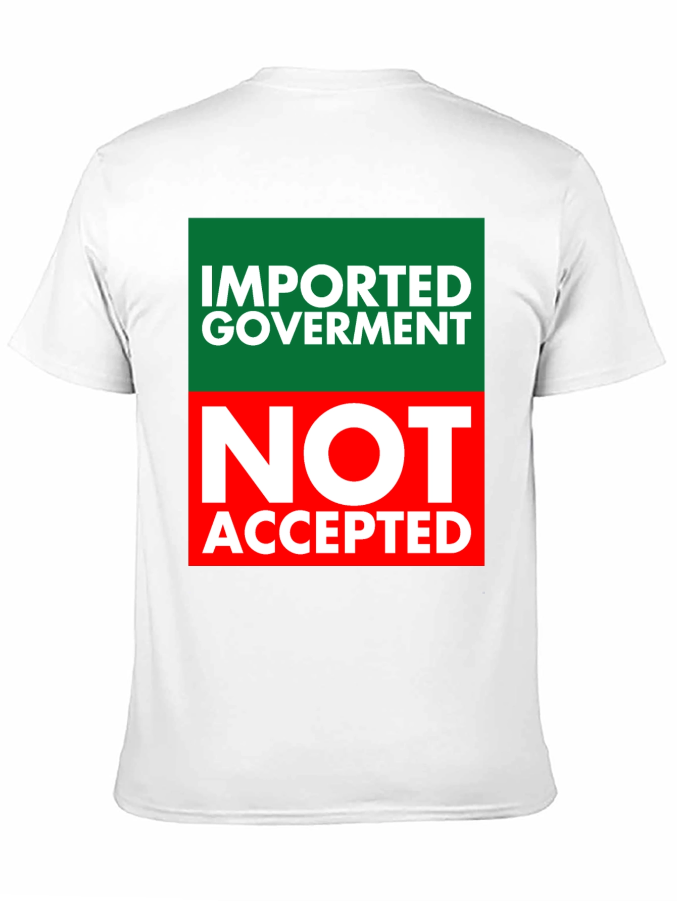 Imported Government Tee - Not Accepted!