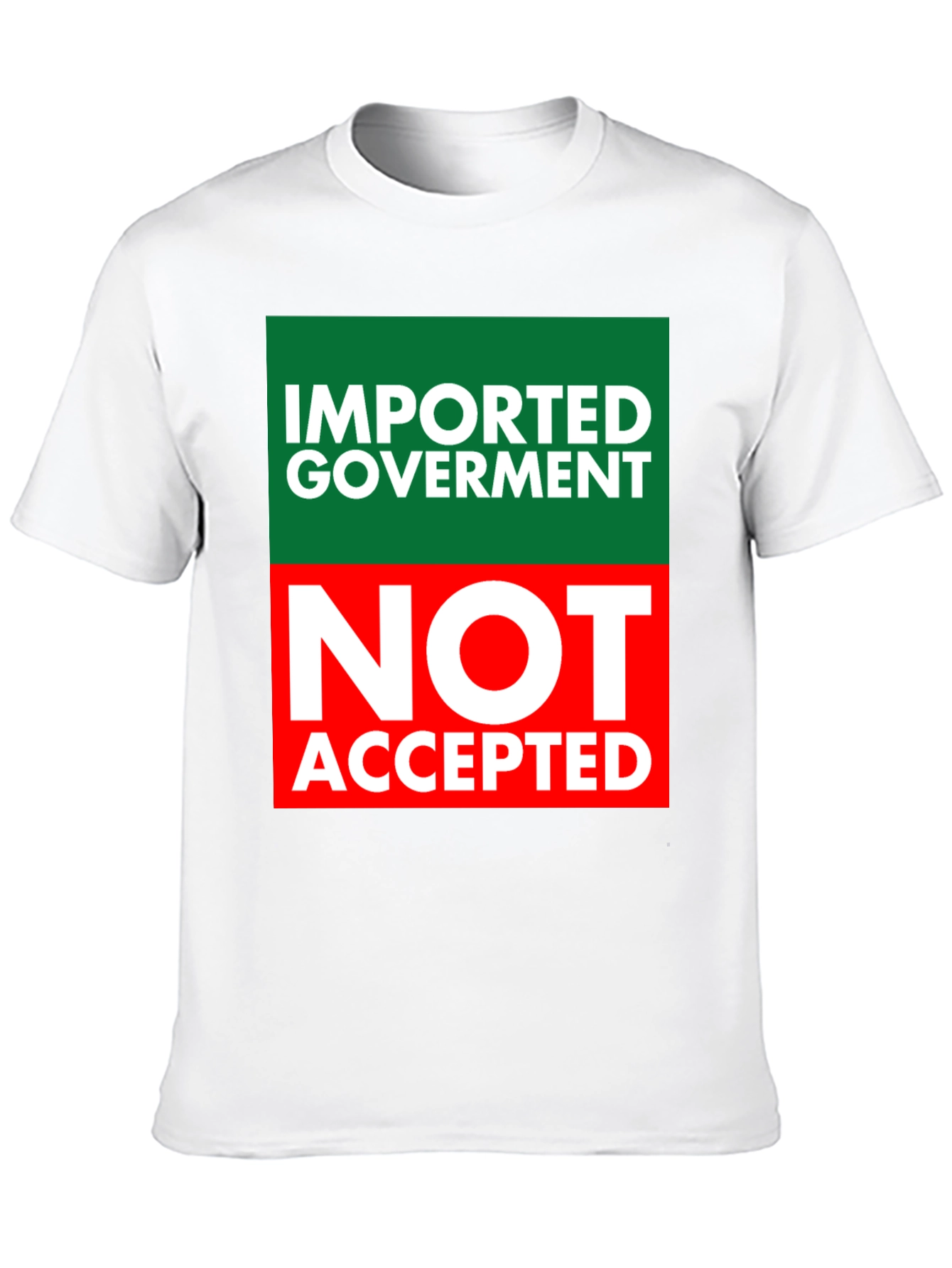 Imported Government Tee - Not Accepted!