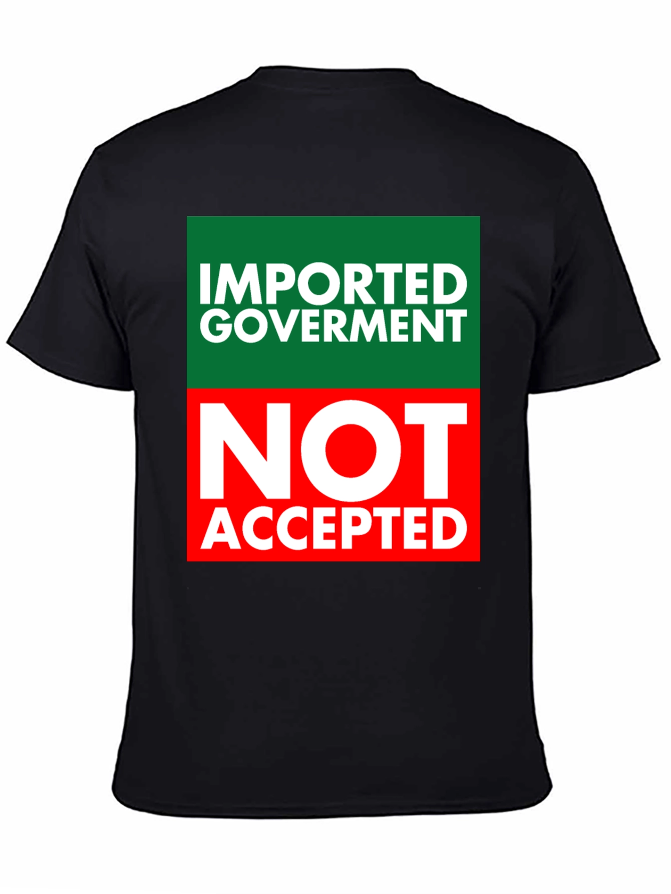 Imported Government Tee - Not Accepted!