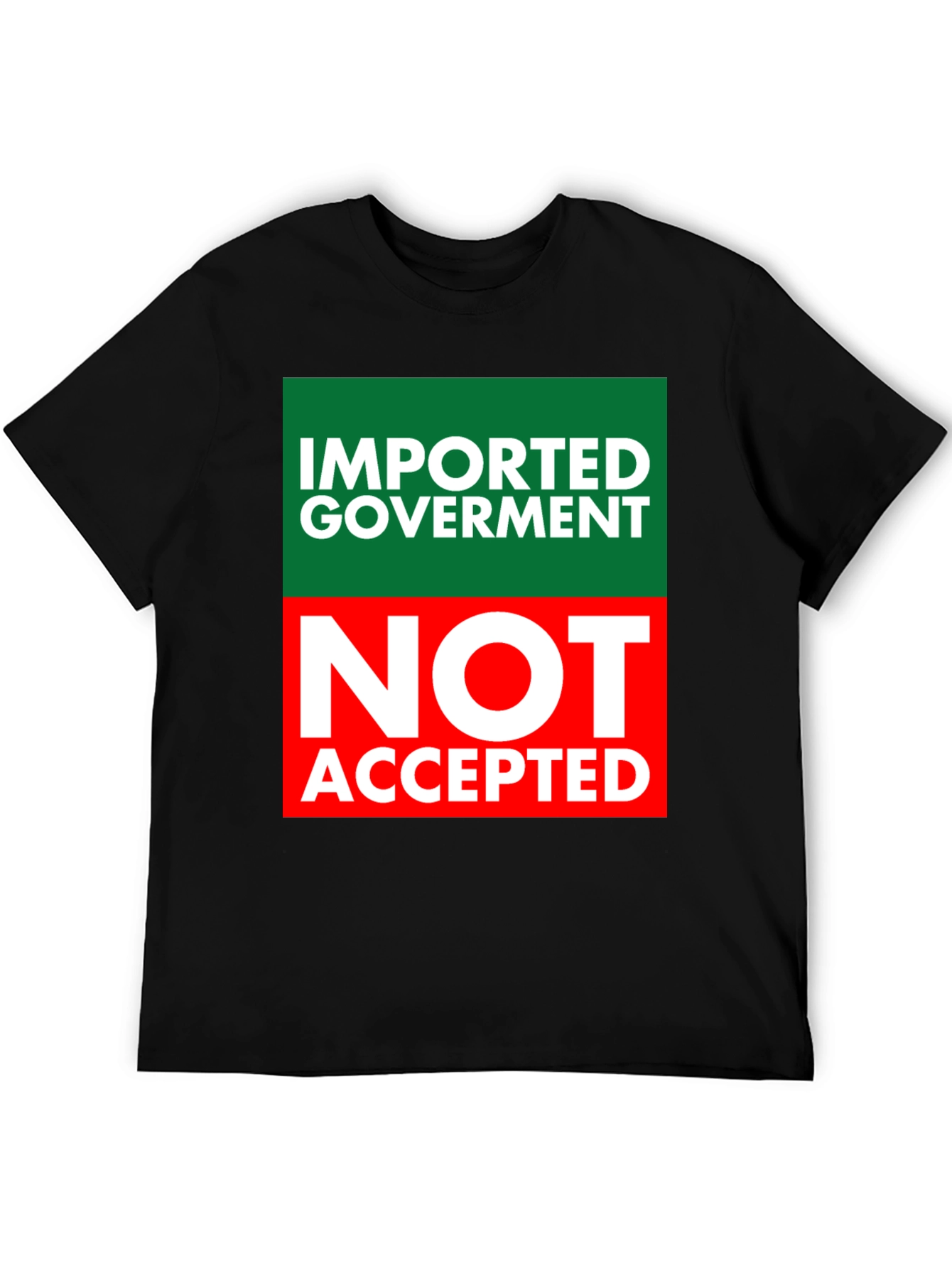 Imported Government Tee - Not Accepted!