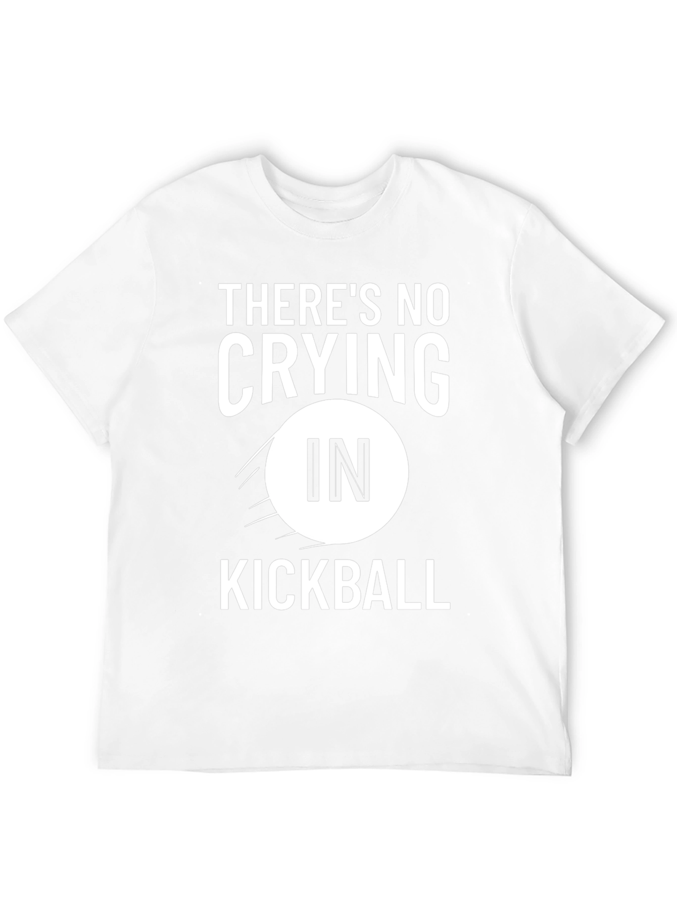 Theres No Crying in Kickball T-Shirt