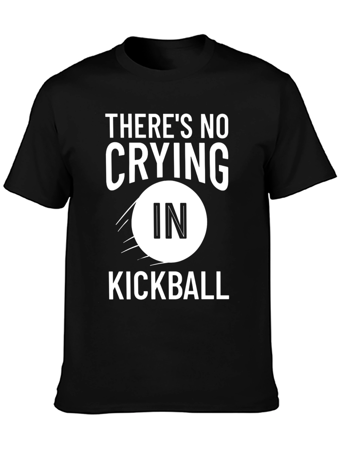 Theres No Crying in Kickball T-Shirt