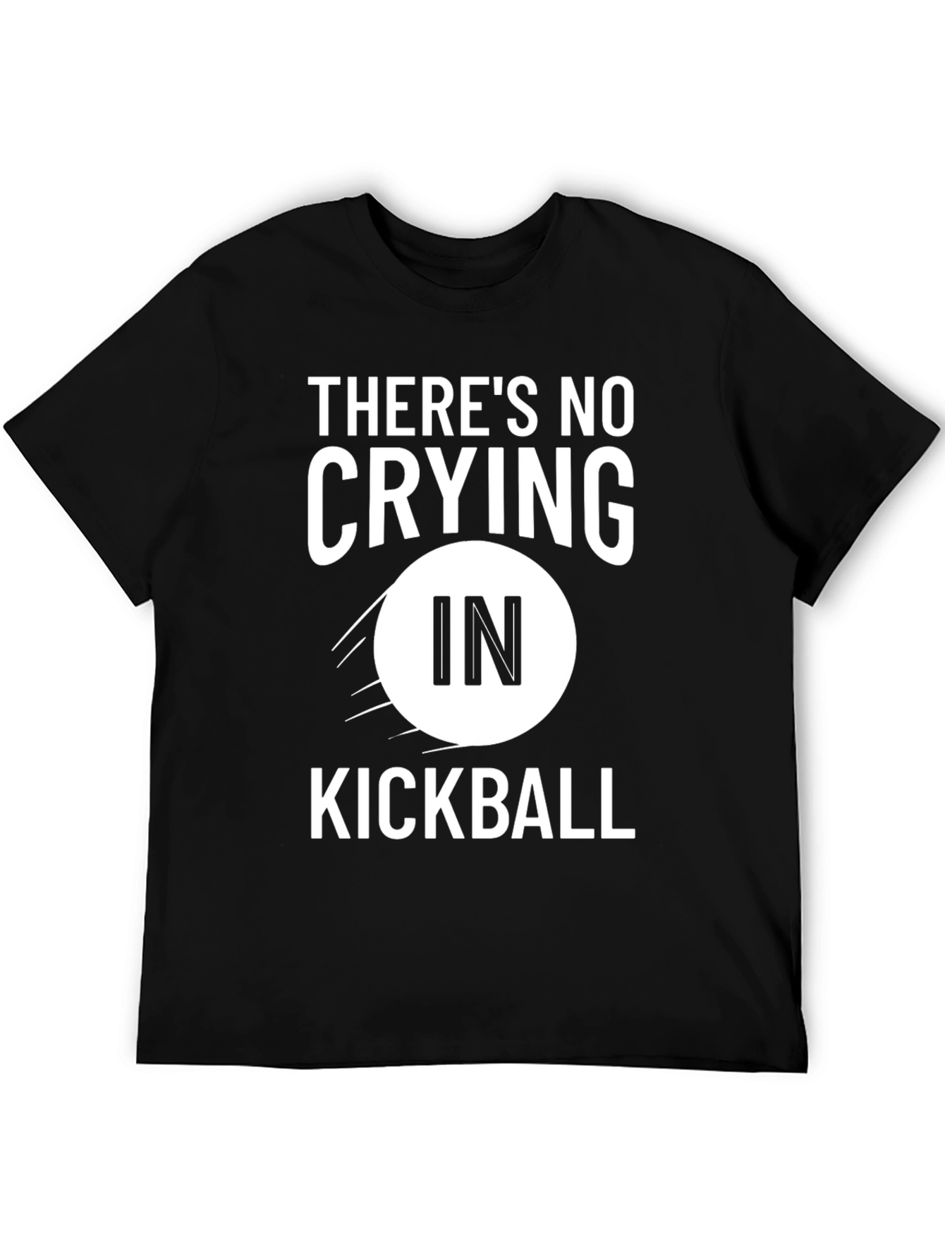 Theres No Crying in Kickball T-Shirt