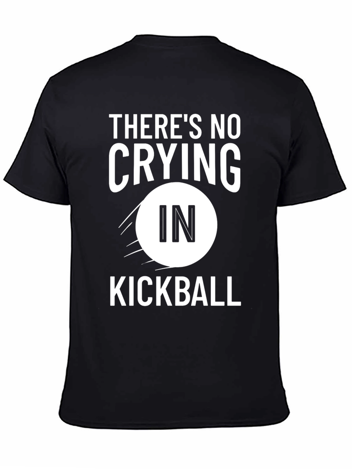 Theres No Crying in Kickball T-Shirt