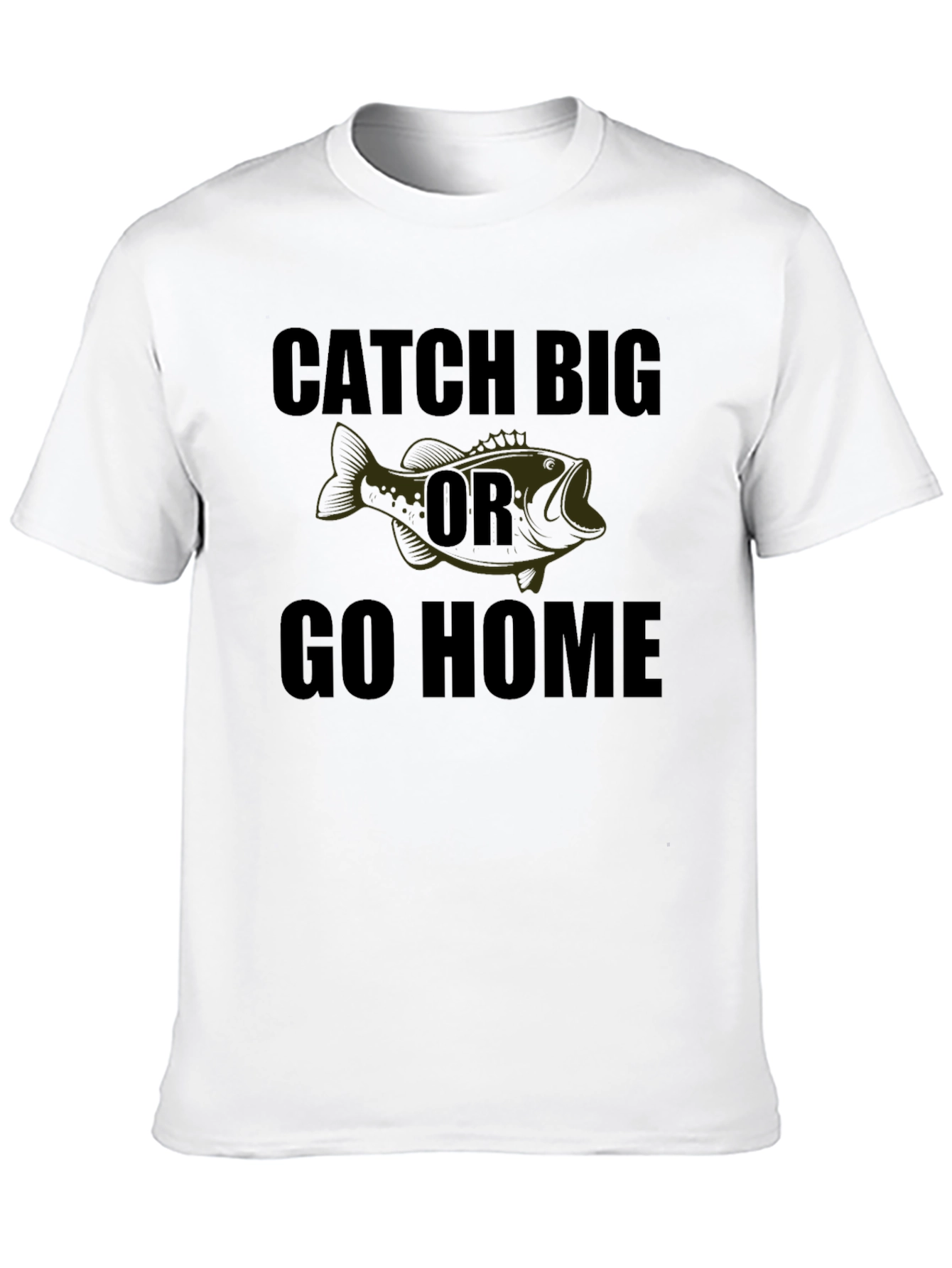 Catch Big or Go Home Graphic Tee