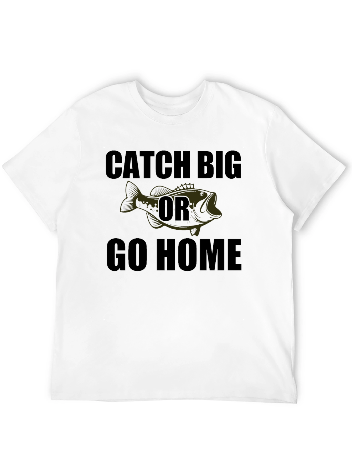 Catch Big or Go Home Graphic Tee